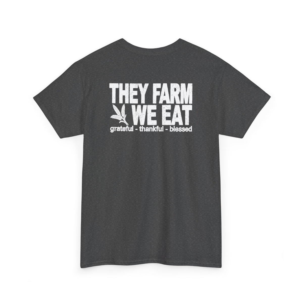 They Farm We Eat T-Shirt | Support Local Farmers Double Sided Graphic Tee | Cr8tive Designs