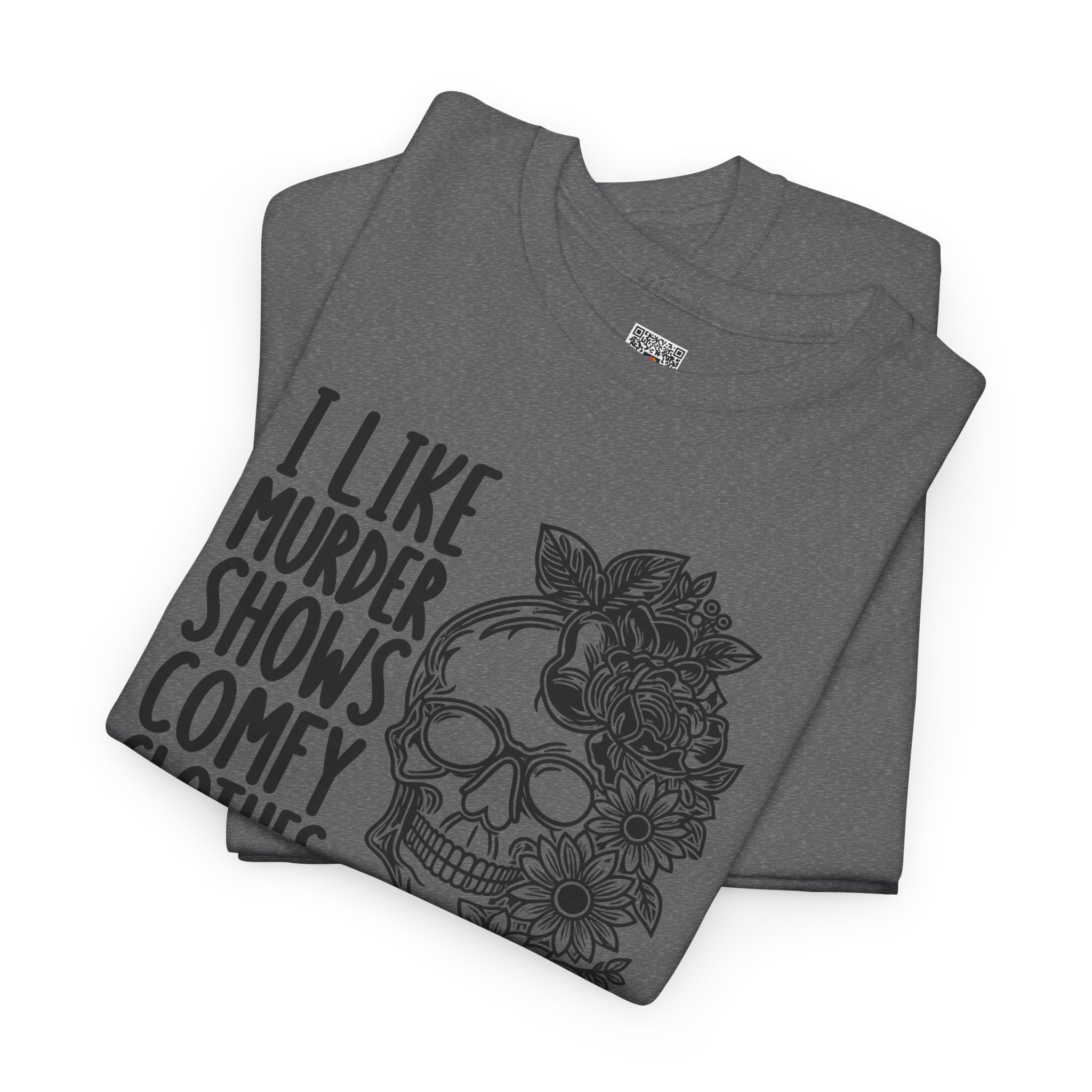 I Like Murder Shows Comfy Clothes And Maybe 3 People T-Shirt | Funny True Crime Graphic Tee | Cr8tive Designs