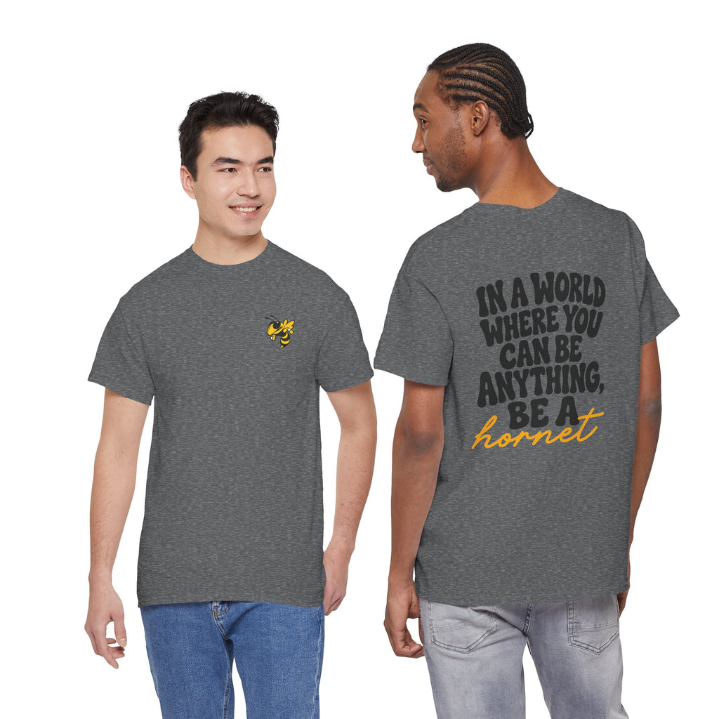 In a World Where You Can Be Anything Be a Hornet T-Shirt | School Spirit Mascot Adult Tee | Cr8tive Designs
