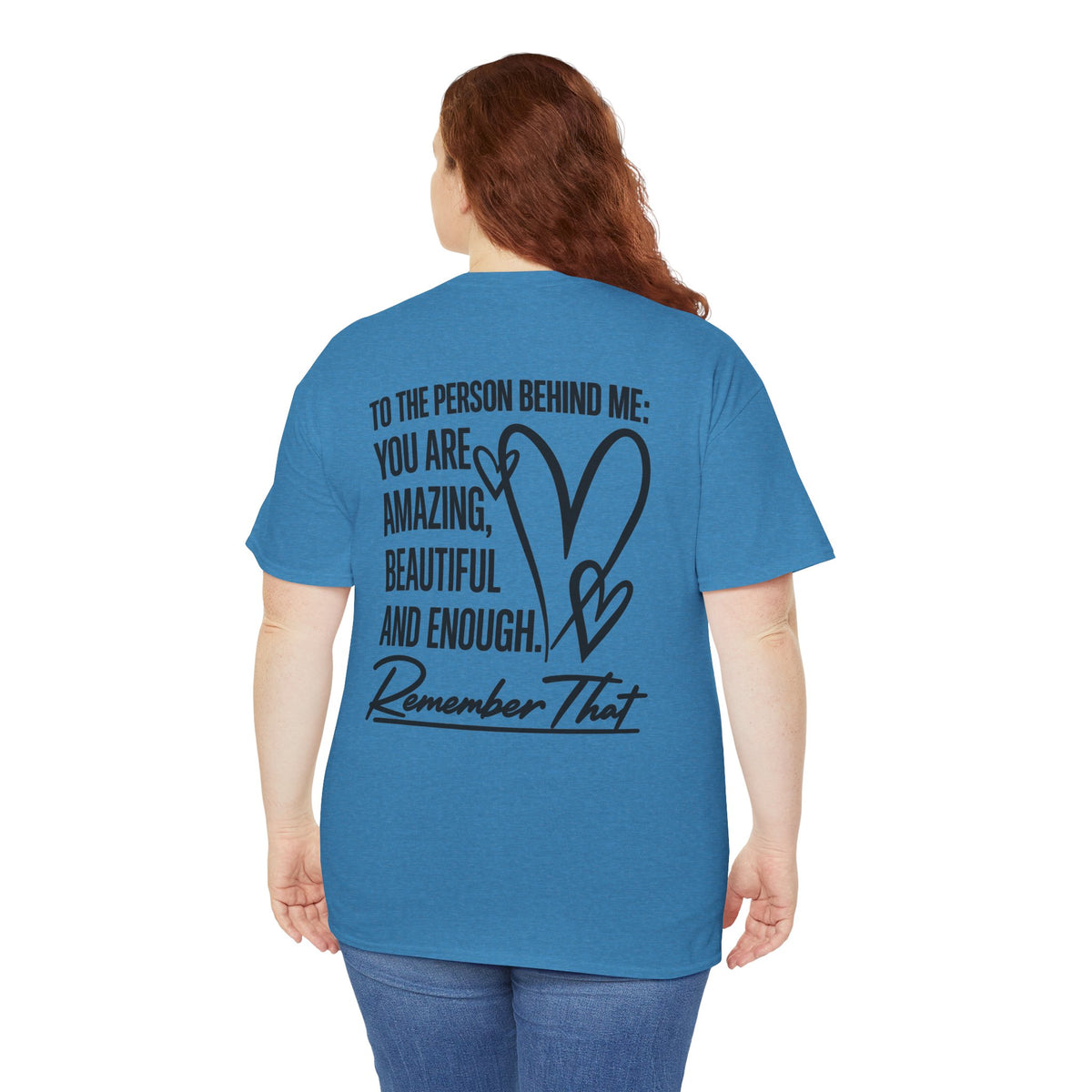 To The Person Behind Me T-Shirt | Back Print Inspirational Mental Health Graphic Tee | Cr8tive Designs