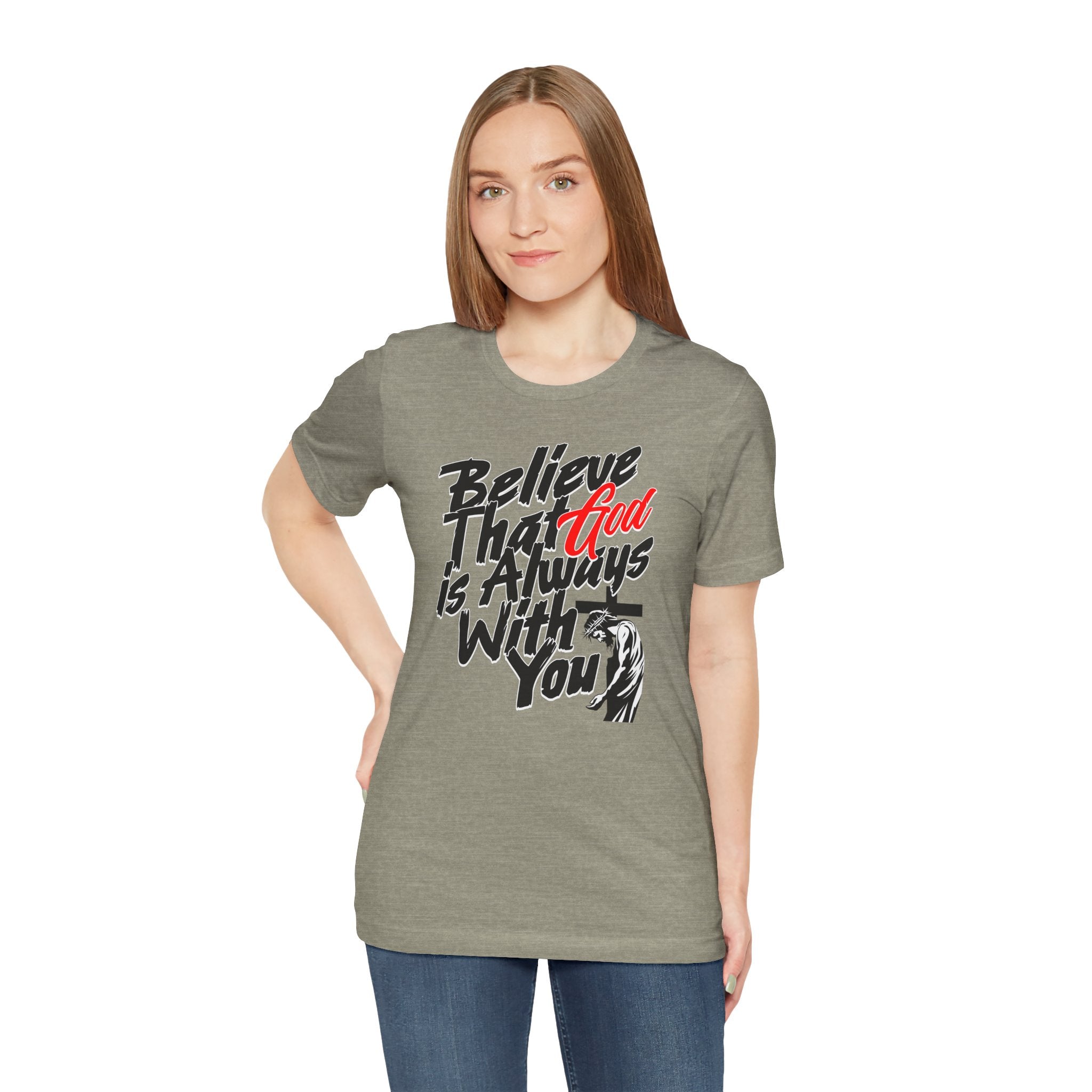 Believe That God Is Always With You T-Shirt | Inspirational Christian Tee | Cr8tive Designs