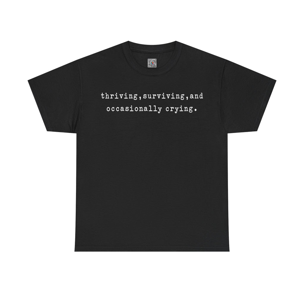 Thriving, Surviving, and Occasionally Crying T-Shirt | Funny Anxiety Quote Tee | Relatable Humor Shirt | Cr8tive Designs