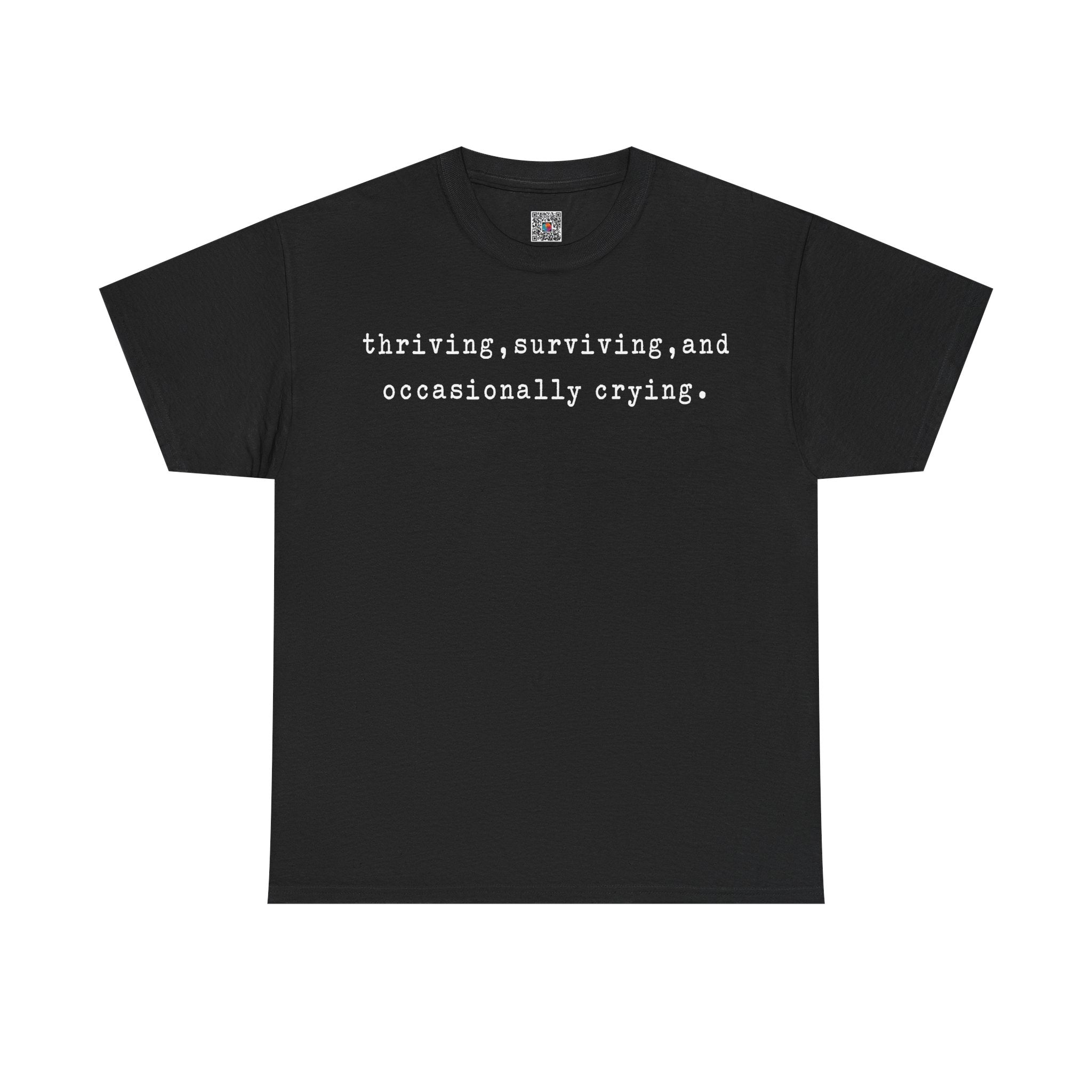Thriving, Surviving, and Occasionally Crying T-Shirt | Funny Anxiety Quote Tee | Relatable Humor Shirt | Cr8tive Designs