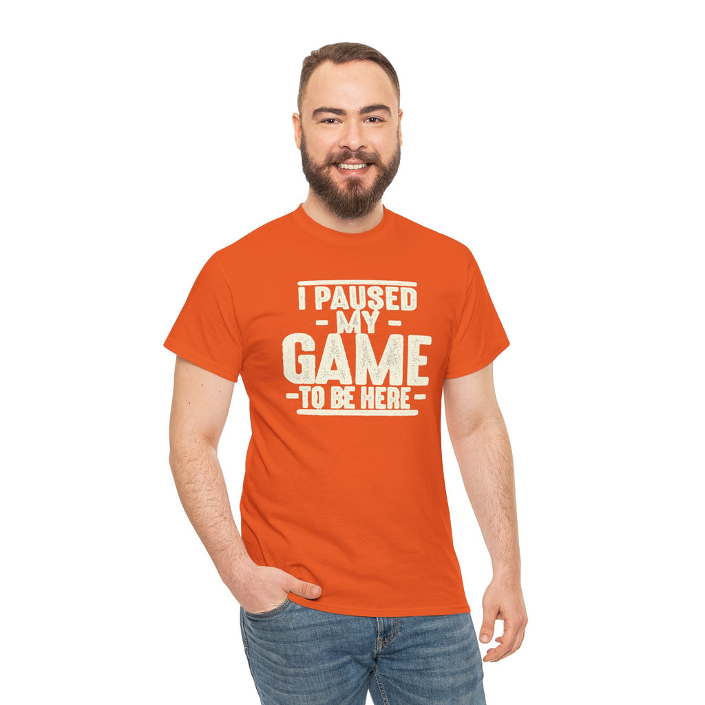 I Paused My Game to Be Here T-Shirt | Funny Gamer Design | Cr8tive Designs
