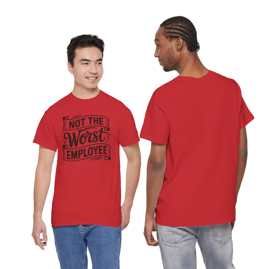 Not the Worst Employee T-Shirt | Funny Graphic Tee | Cr8tive Designs