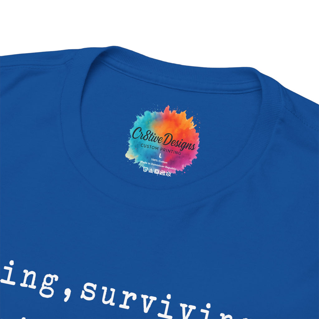 Thriving, Surviving, and Occasionally Crying T-Shirt | Funny Anxiety Quote Tee | Relatable Humor Shirt | Cr8tive Designs