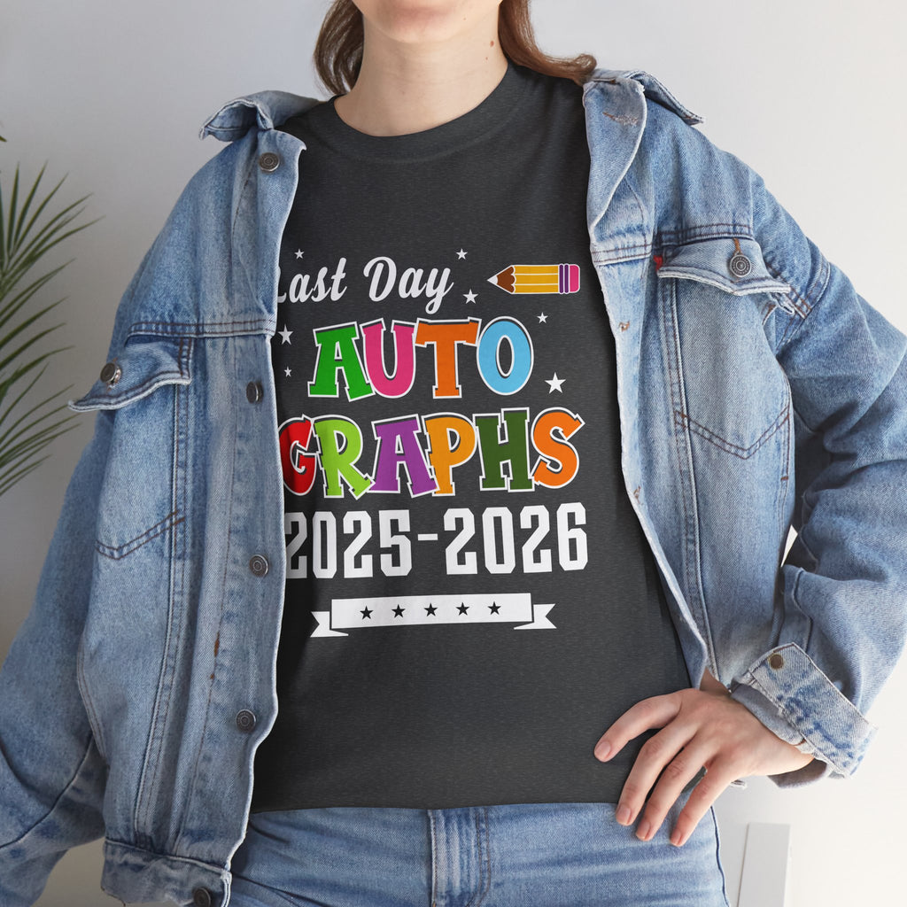 LAST DAY AUTOGRAPHS 2025-2026 T-SHIRT | TEACHER SIGNATURE SHIRT | LAST DAY OF SCHOOL SHIRT | CR8TIVE DESIGNS