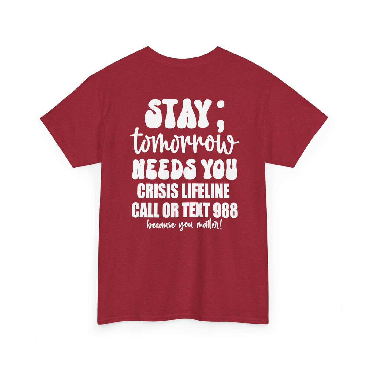 STAY Tomorrow Needs You T-Shirt | 988 Crisis Lifeline Semicolon Back Print Tee | Cr8tive Designs