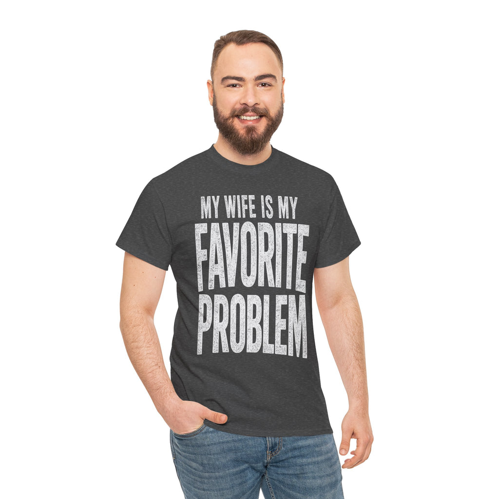 My Wife Is My Favorite Problem Shirt Graphic Tee | Funny Humor T-Shirt | Cr8tive Designs