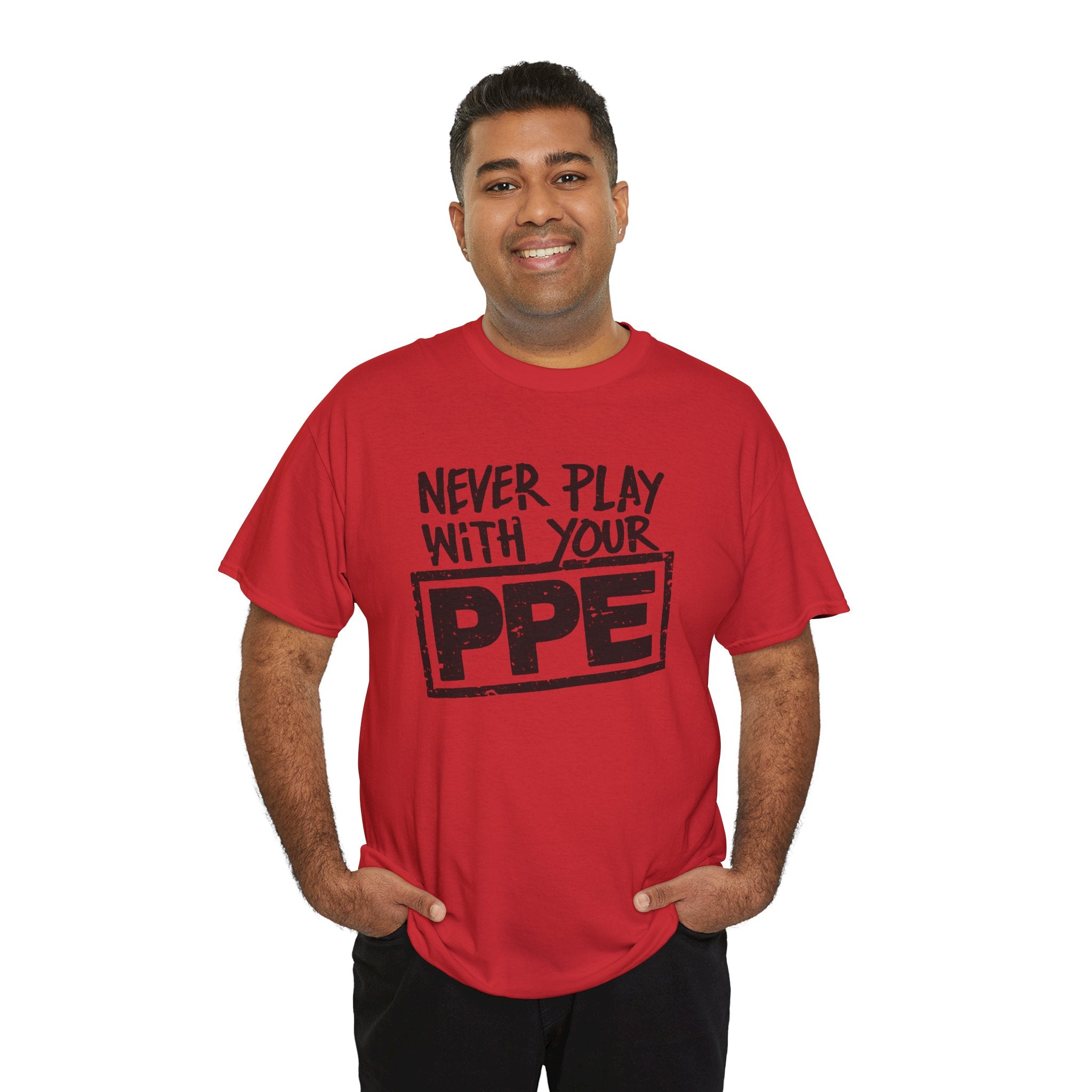 Never Play With Your PPE T-Shirt — Safety Humor Tee for Workers | Cr8tive Designs