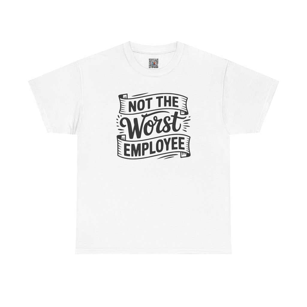 Not the Worst Employee T-Shirt | Funny Graphic Tee | Cr8tive Designs