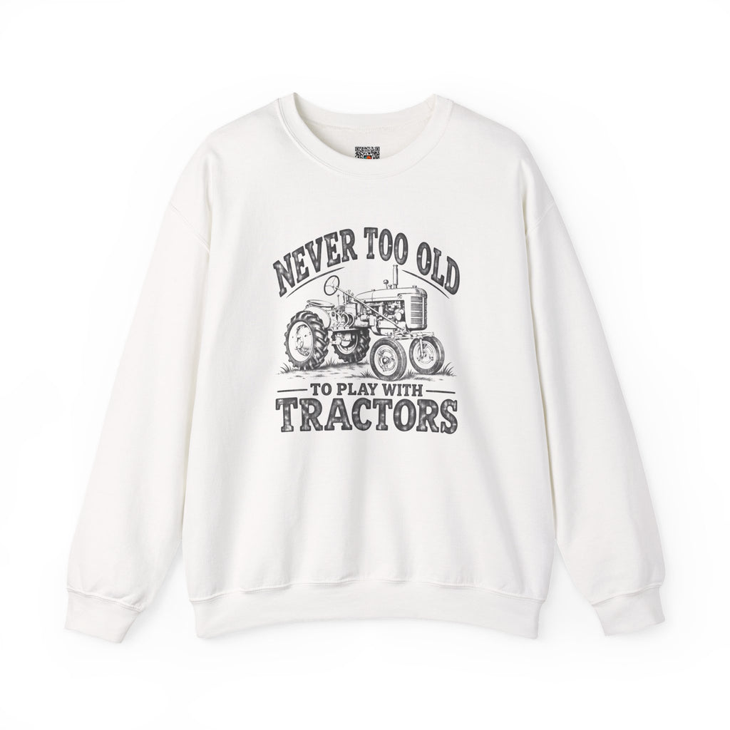 Never Too Old To Play With Tractors Sweatshirt | Vintage Farm Crewneck | Cr8tive Designs