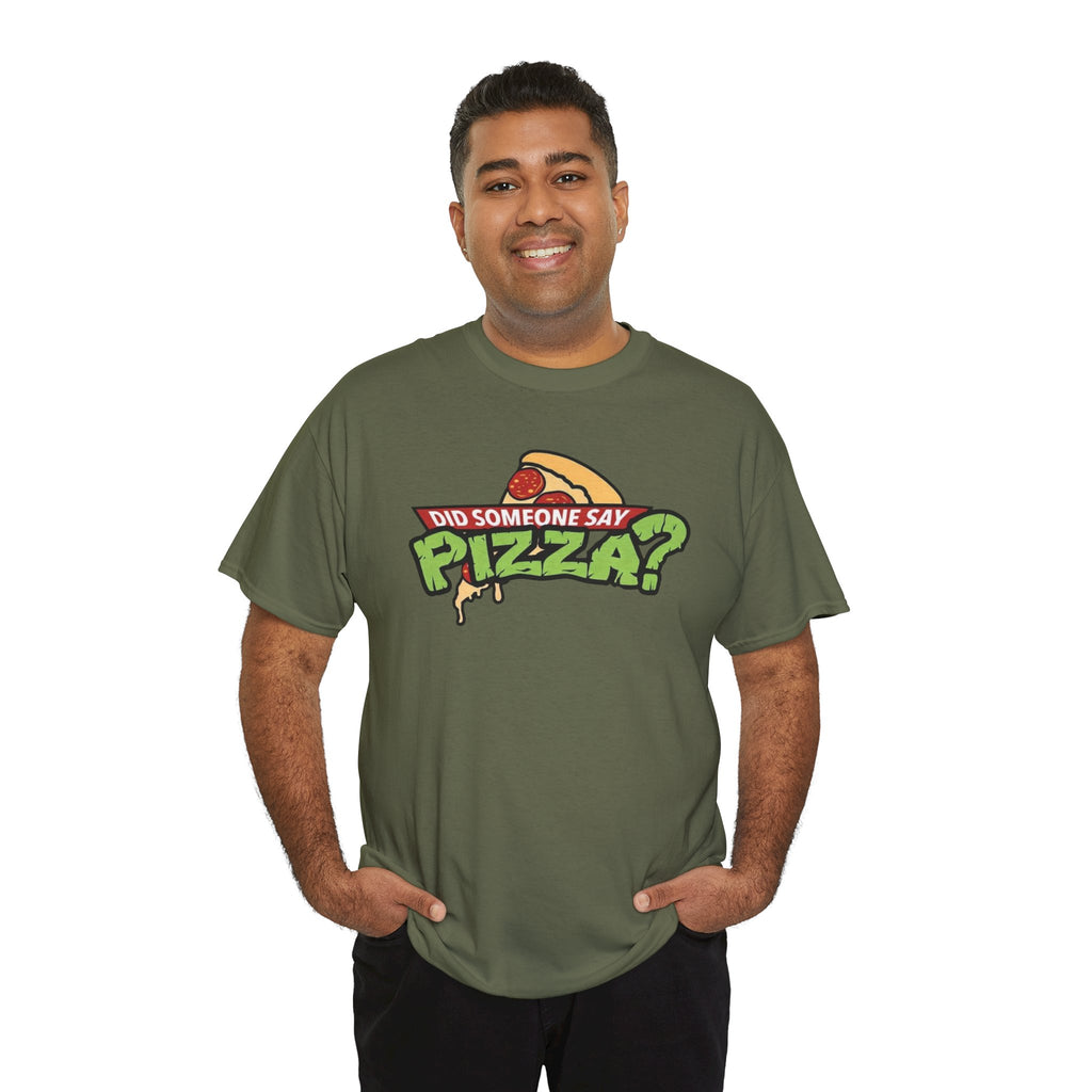 Did Someone Say Pizza? T‑Shirt