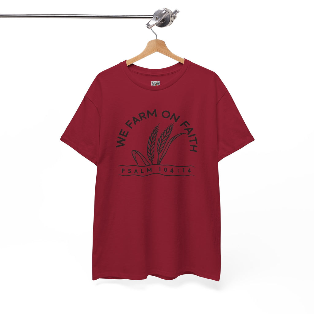 We Farm On Faith Psalm 104:14 T-Shirt | Christian Country Graphic Tee | Cr8tive Designs