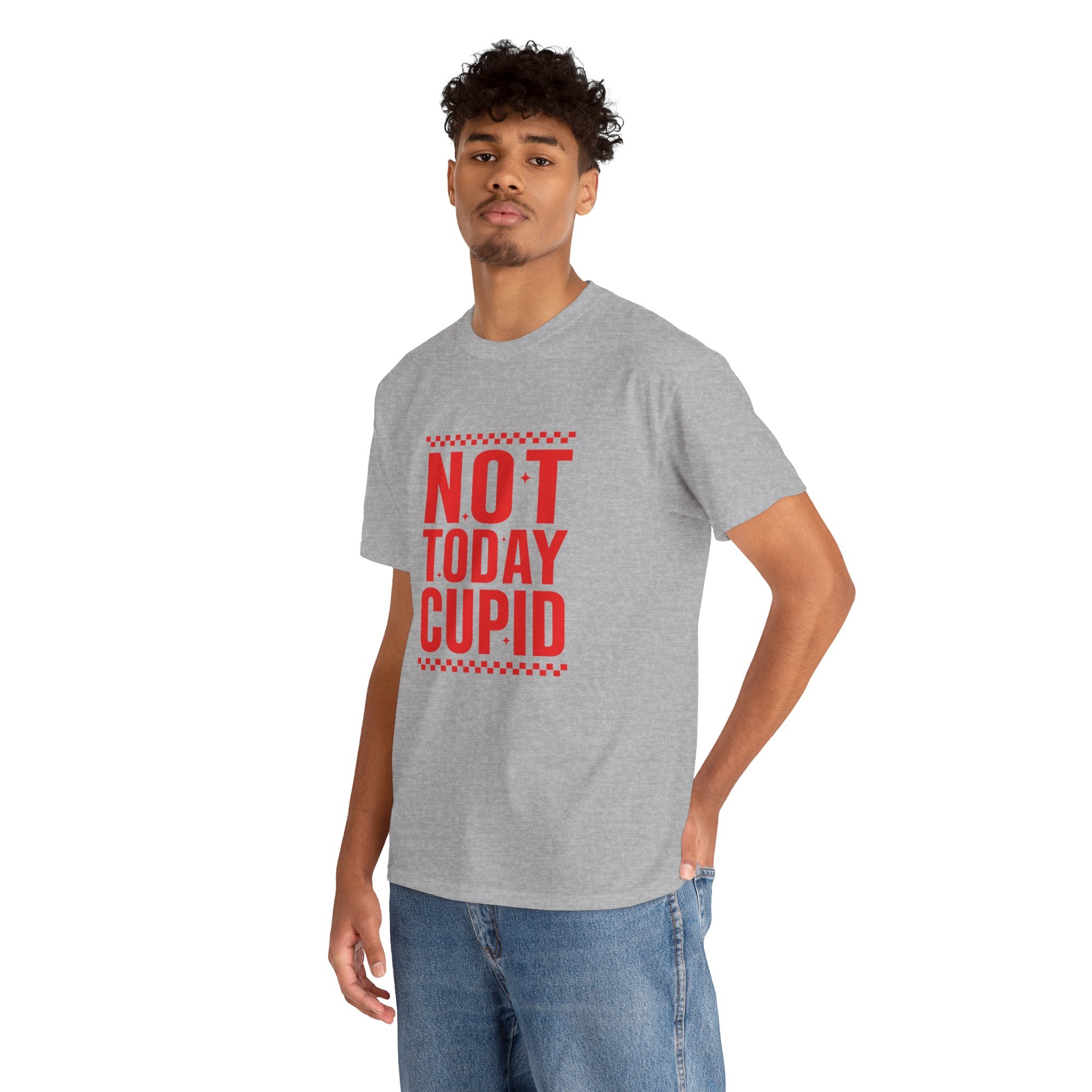 Not Today Cupid T-Shirt – Funny Anti-Valentine Tee