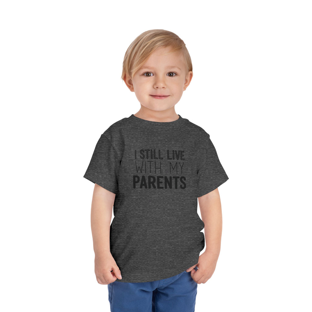 I Still Live With My Parents Toddler Tee | Funny Kids T-Shirt | Cr8tive Designs