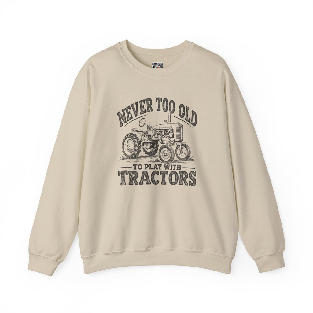 Never Too Old To Play With Tractors Sweatshirt | Vintage Farm Crewneck | Cr8tive Designs