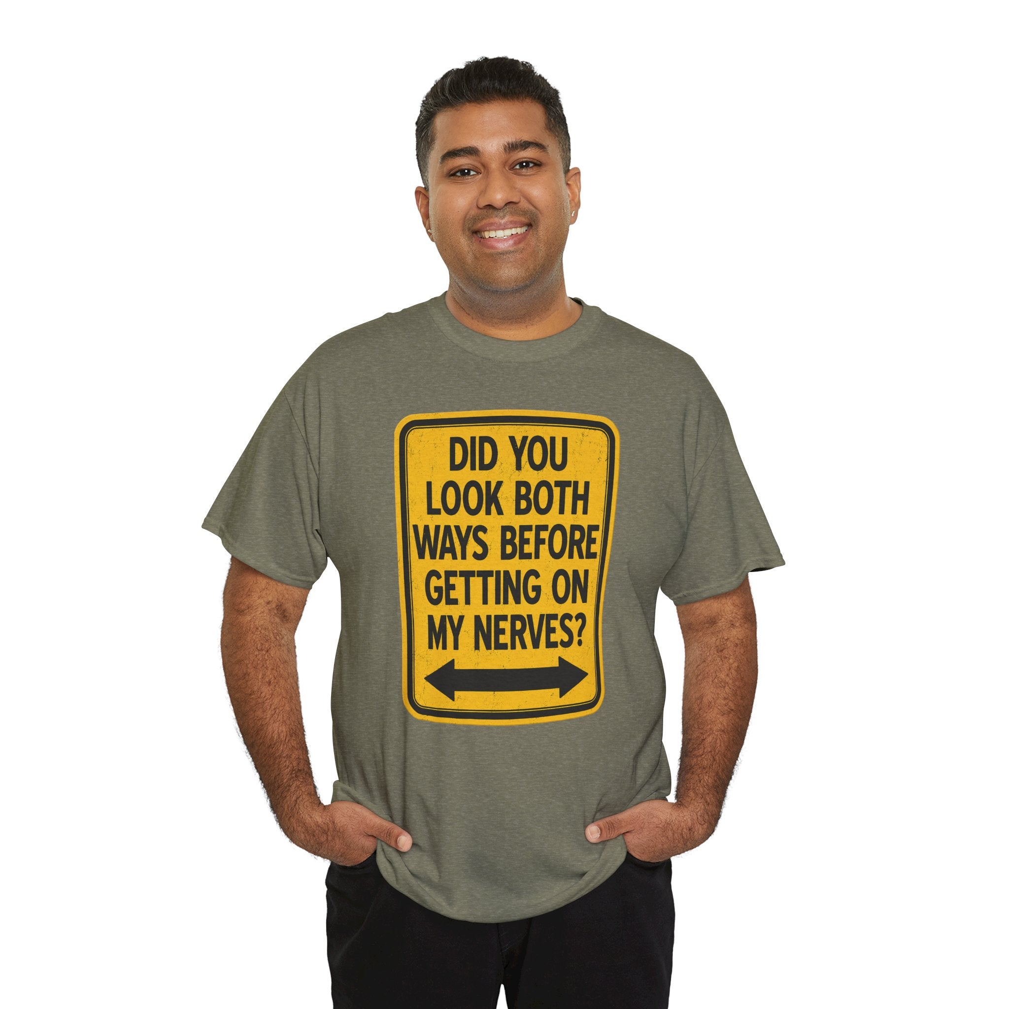 Did You Look Both Ways? | Funny Sarcastic Warning Sign Shirt | Cr8tive Designs