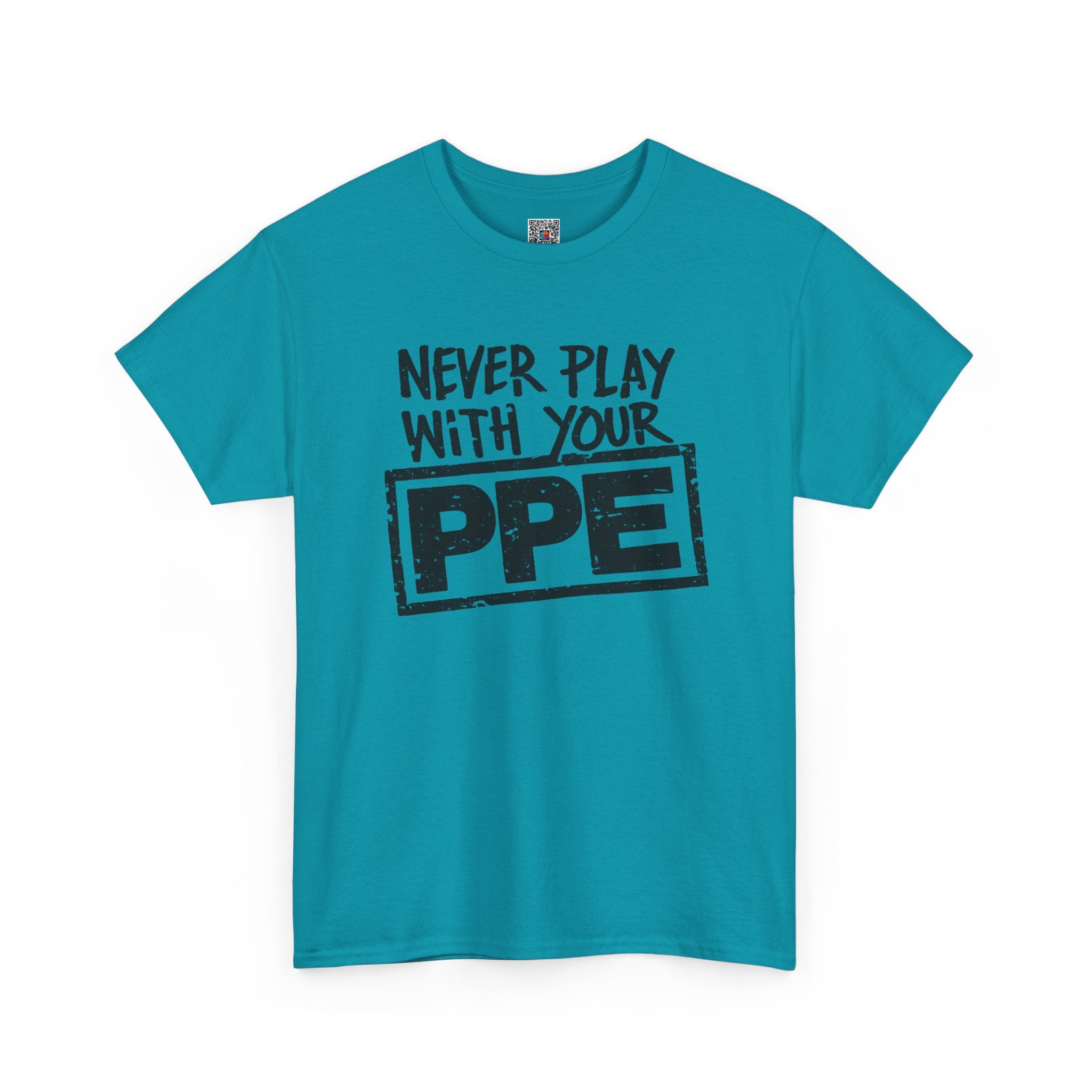 Never Play With Your PPE T-Shirt — Safety Humor Tee for Workers | Cr8tive Designs