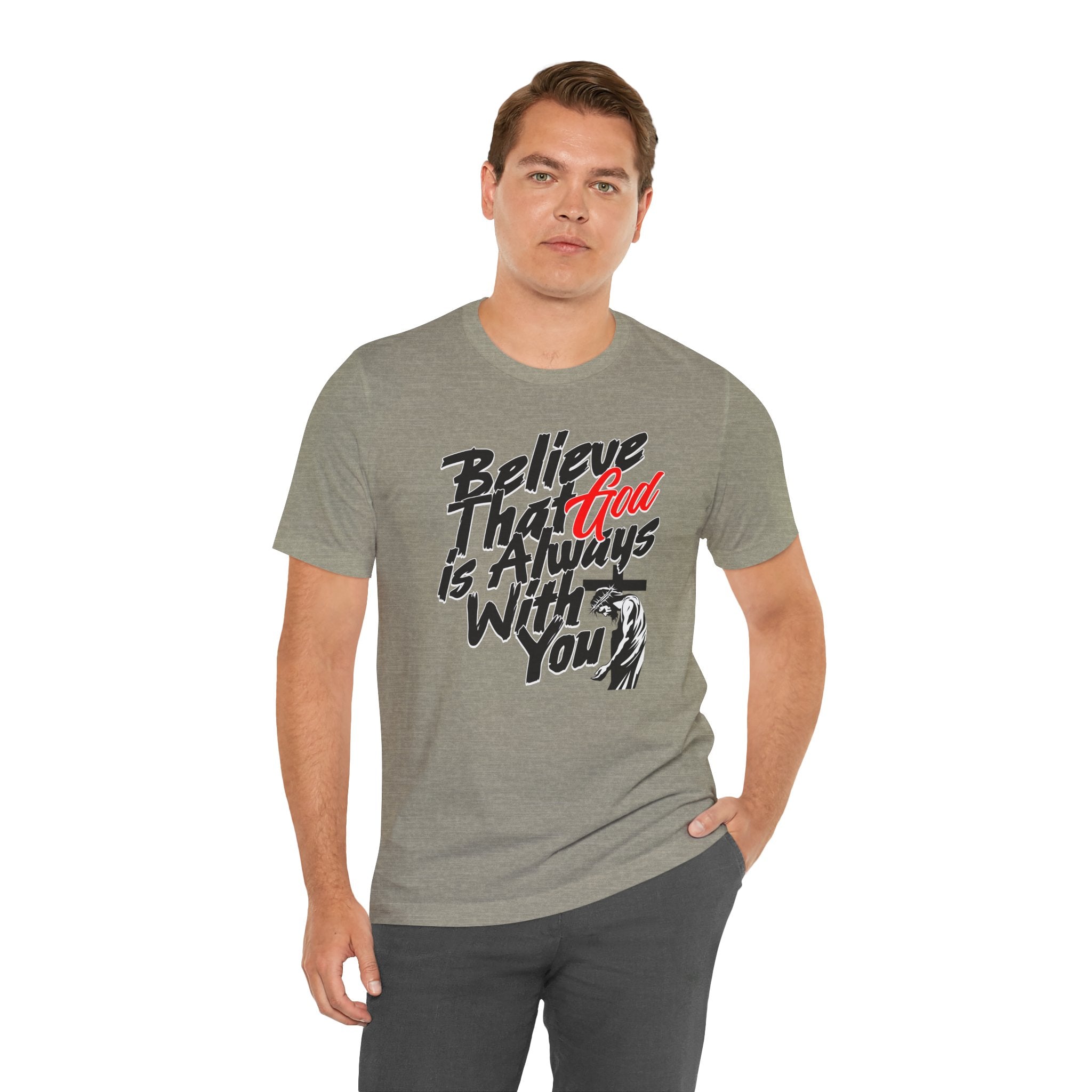 Believe That God Is Always With You T-Shirt | Inspirational Christian Tee | Cr8tive Designs