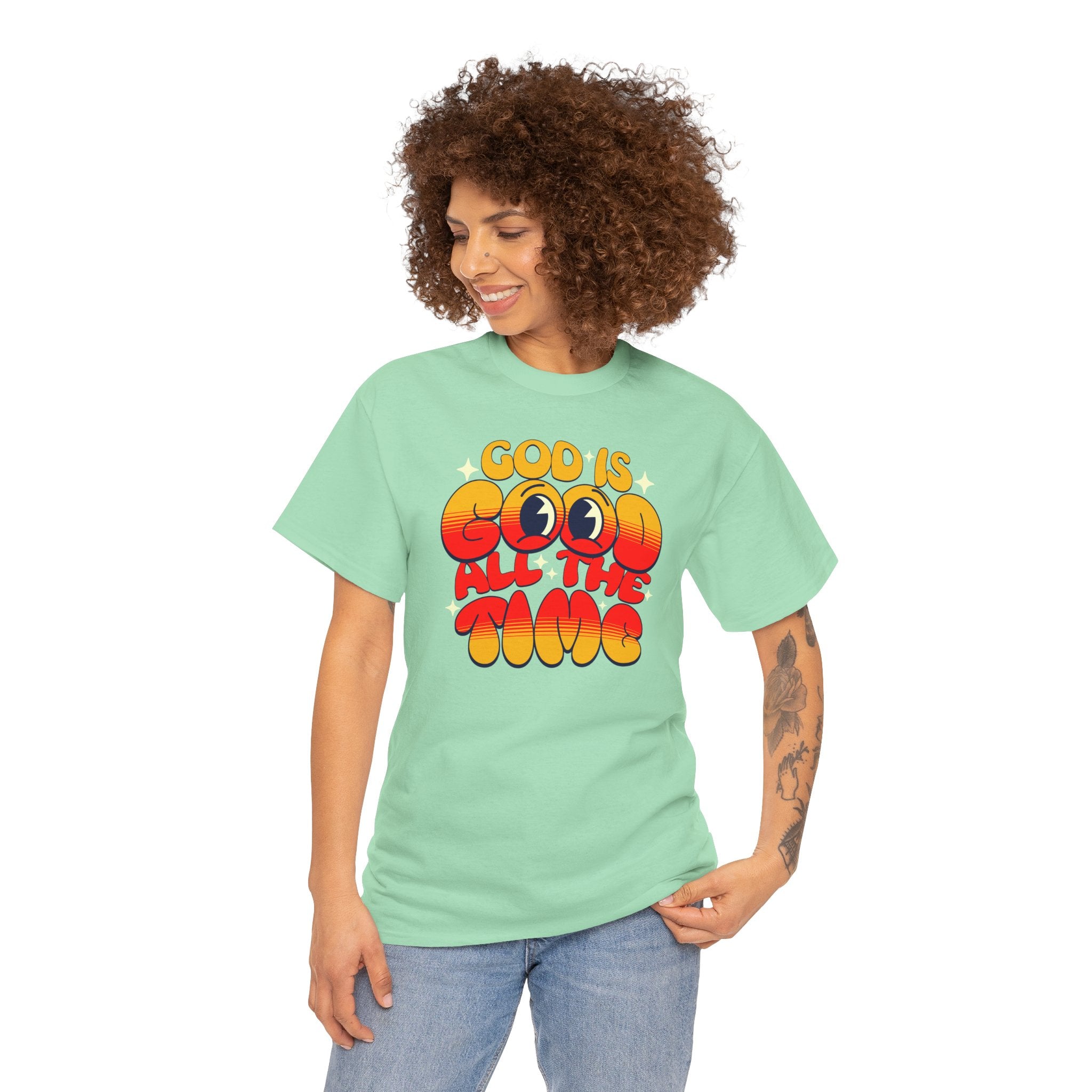God Is Good All The Time T-Shirt | Cr8tive Designs