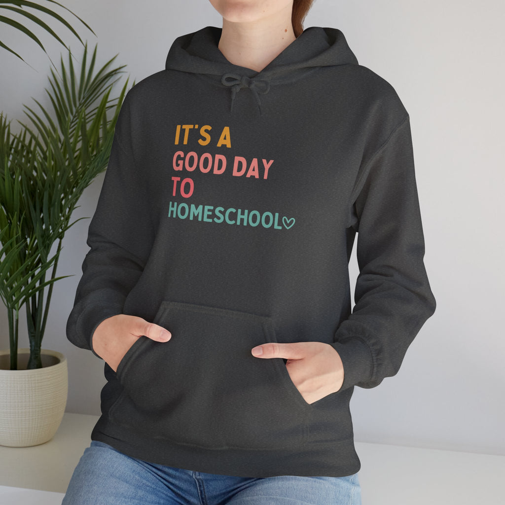 Homeschool Hoodie – “It’s a Good Day to Homeschool” Cozy Pullover