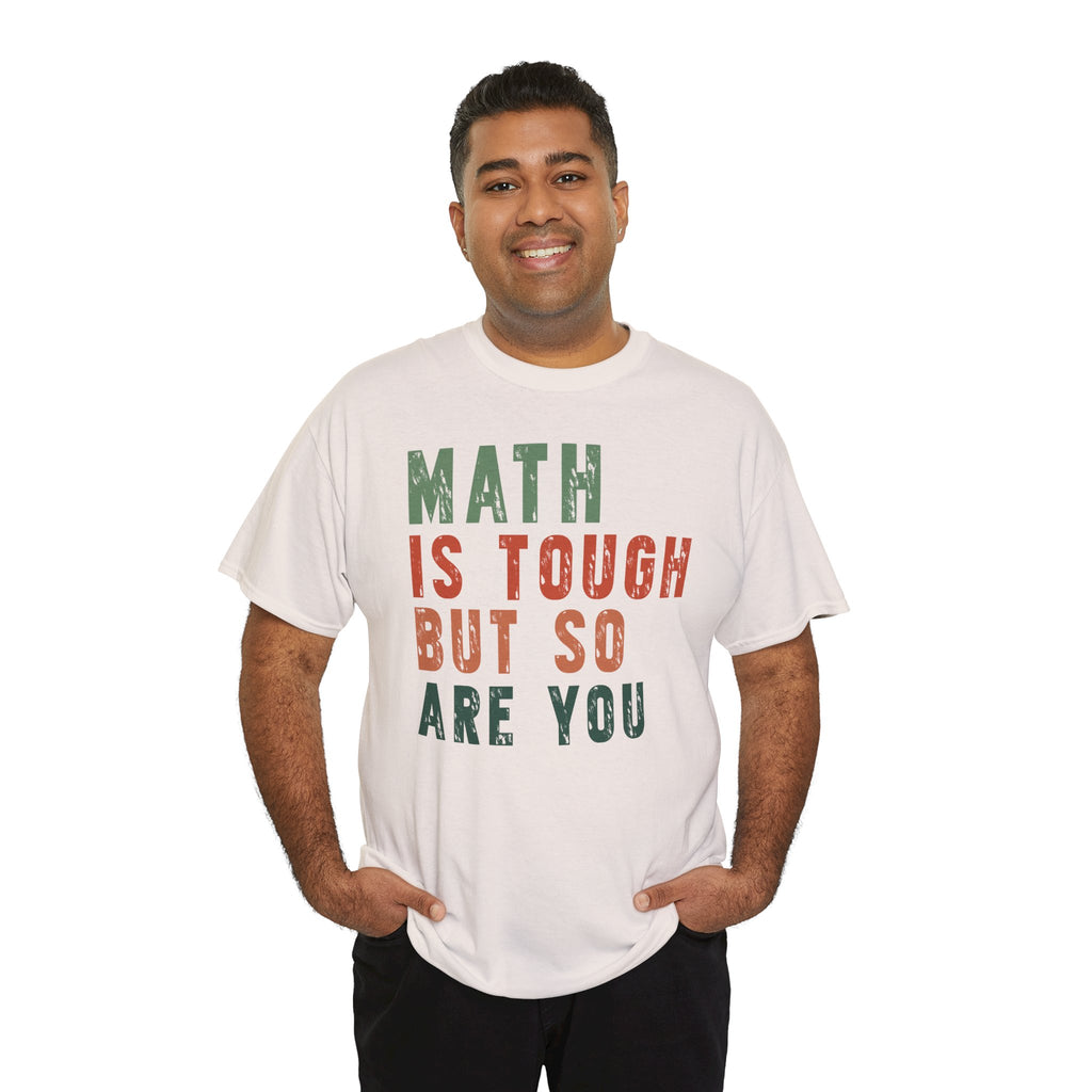 Math Is Tough But So Are You | Motivational School T-Shirt | Cr8tive Designs
