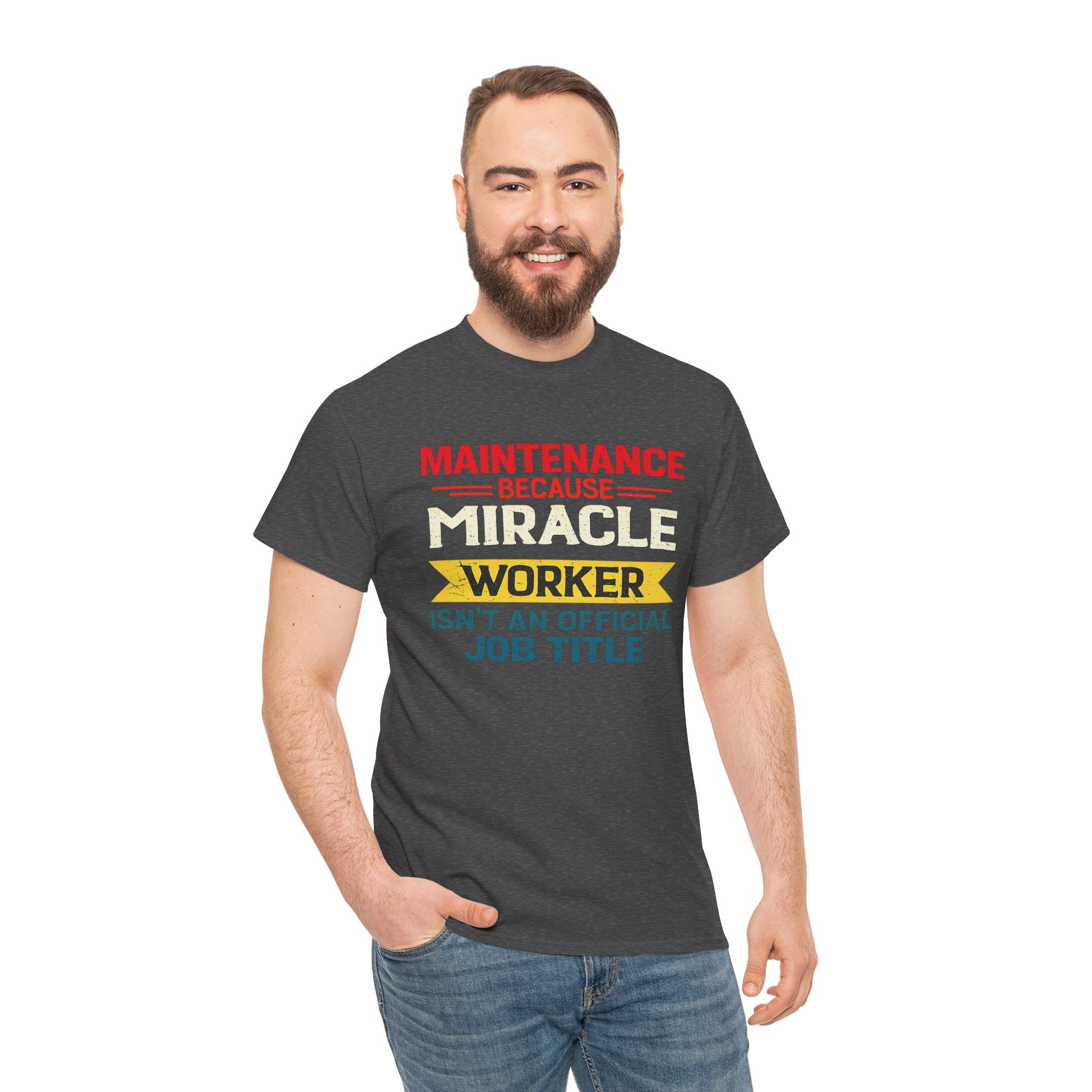 Maintenance Miracle Worker – Funny Blue Collar Work Humor T-Shirt | Cr8tive Designs