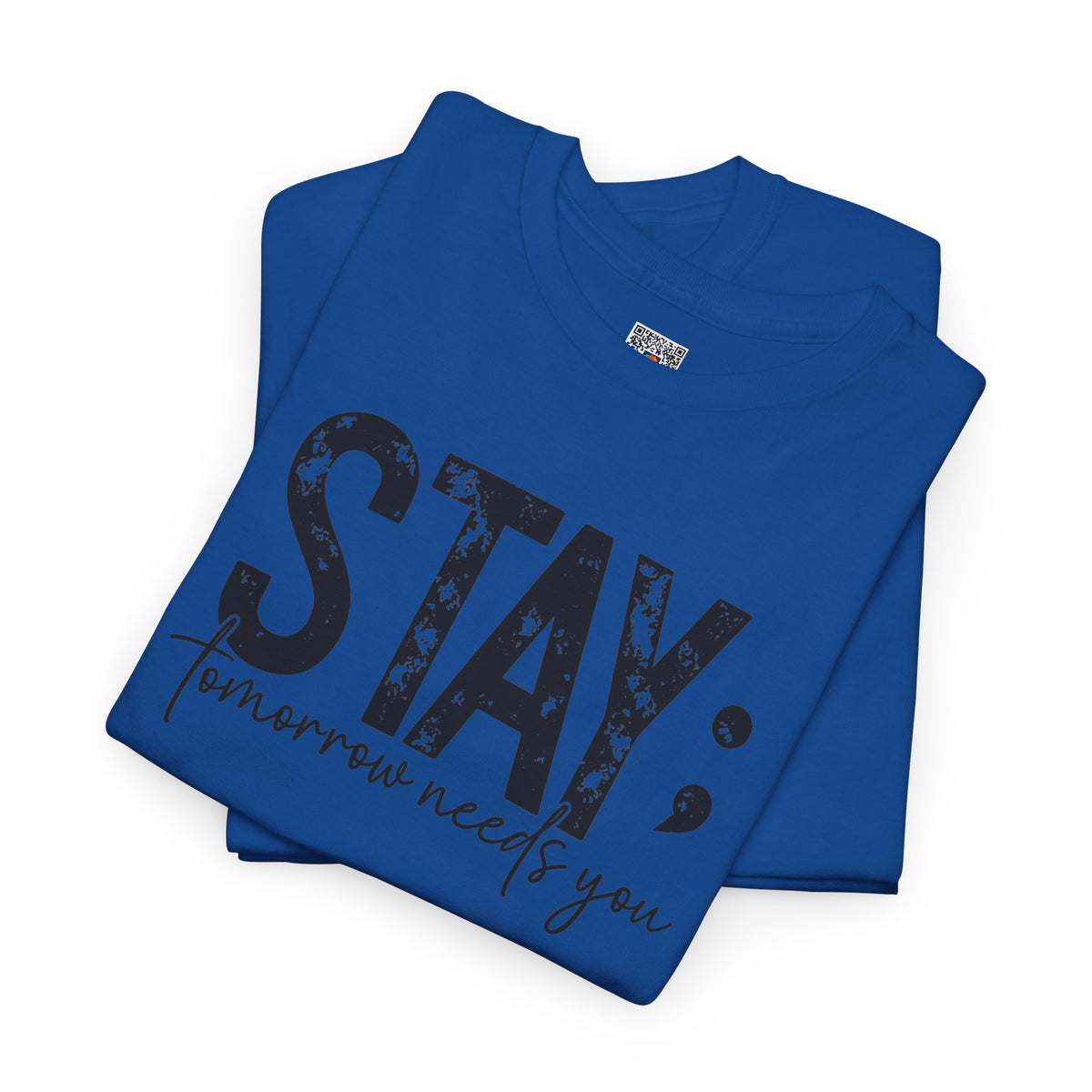 STAY Tomorrow Needs You T-Shirt | Semicolon Mental Health Awareness Graphic Tee | Cr8tive Designs