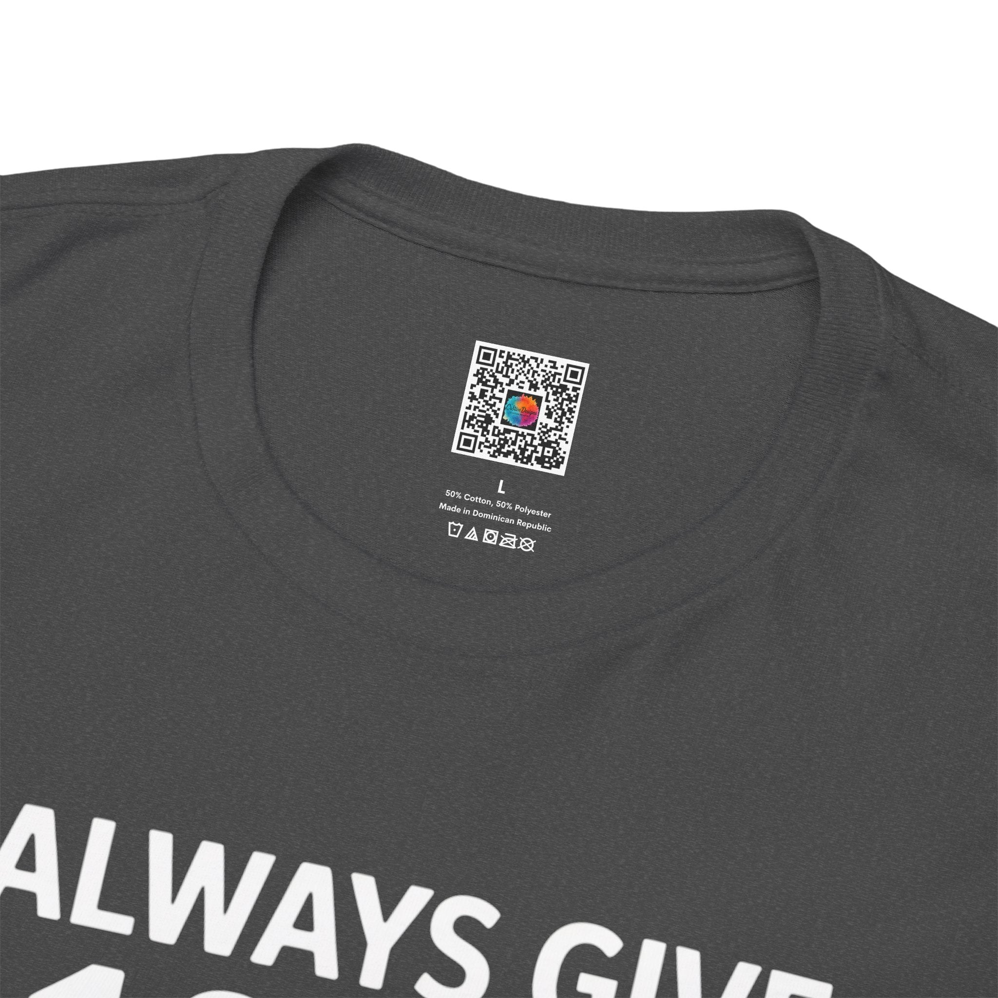 I Always Give 100% at Work – Funny Monday to Friday Humor T-Shirt | Cr8tive Designs
