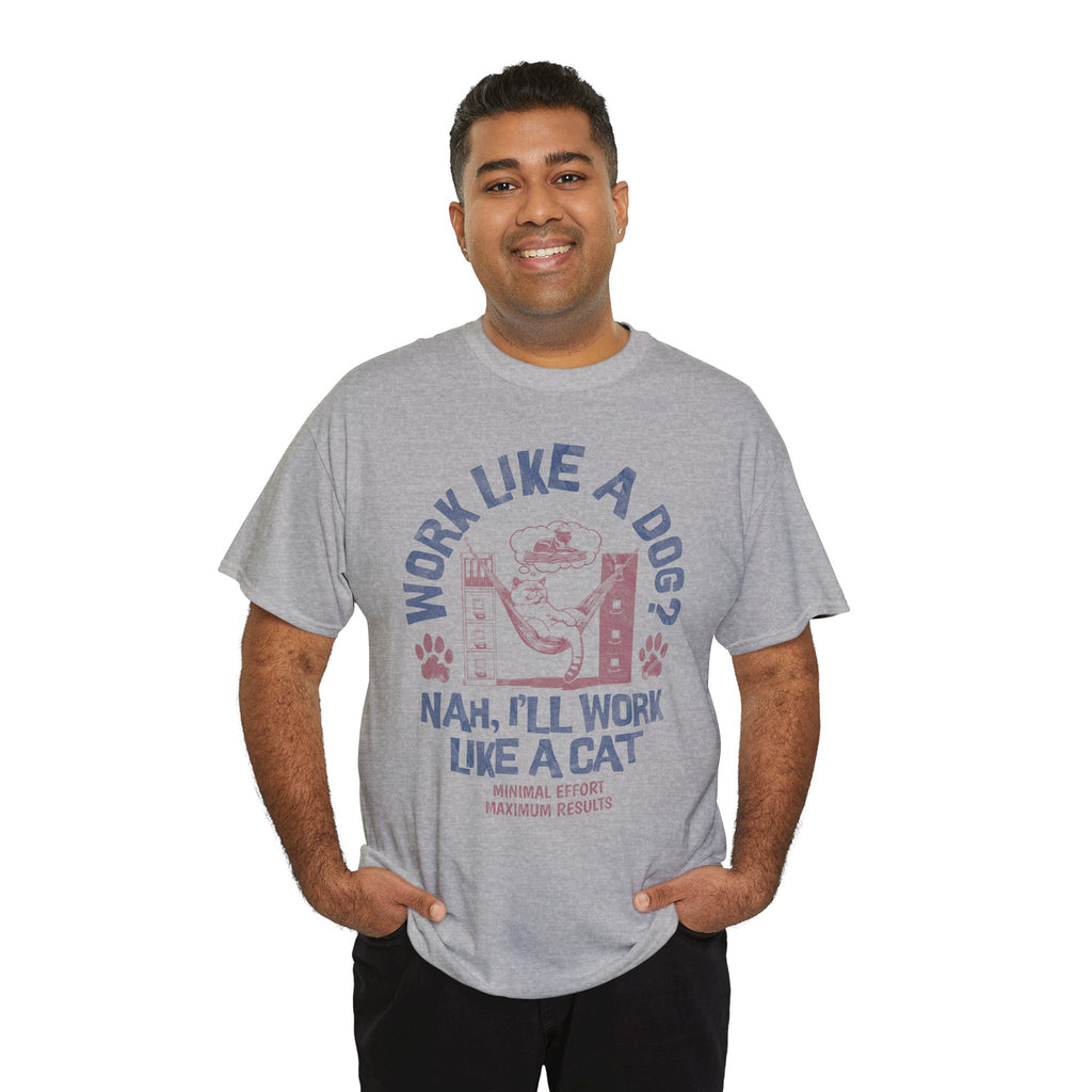 Work Like a Dog… Nah, I’ll Work Like a Cat – Funny Cat & Dog Lover Humor T-Shirt | Cr8tive Designs
