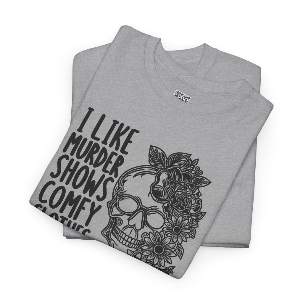 I Like Murder Shows Comfy Clothes And Maybe 3 People T-Shirt | Funny True Crime Graphic Tee | Cr8tive Designs