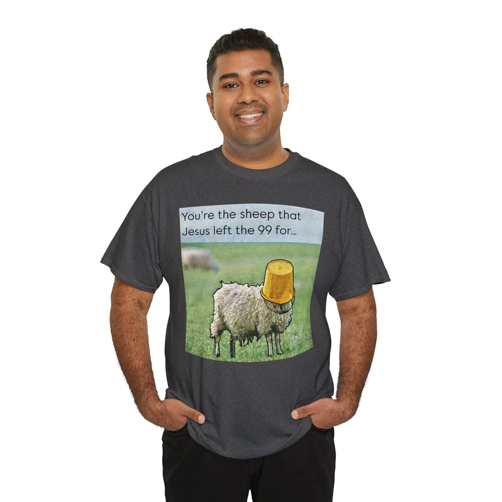 You’re the sheep Jesus left for the 99 T-shirt