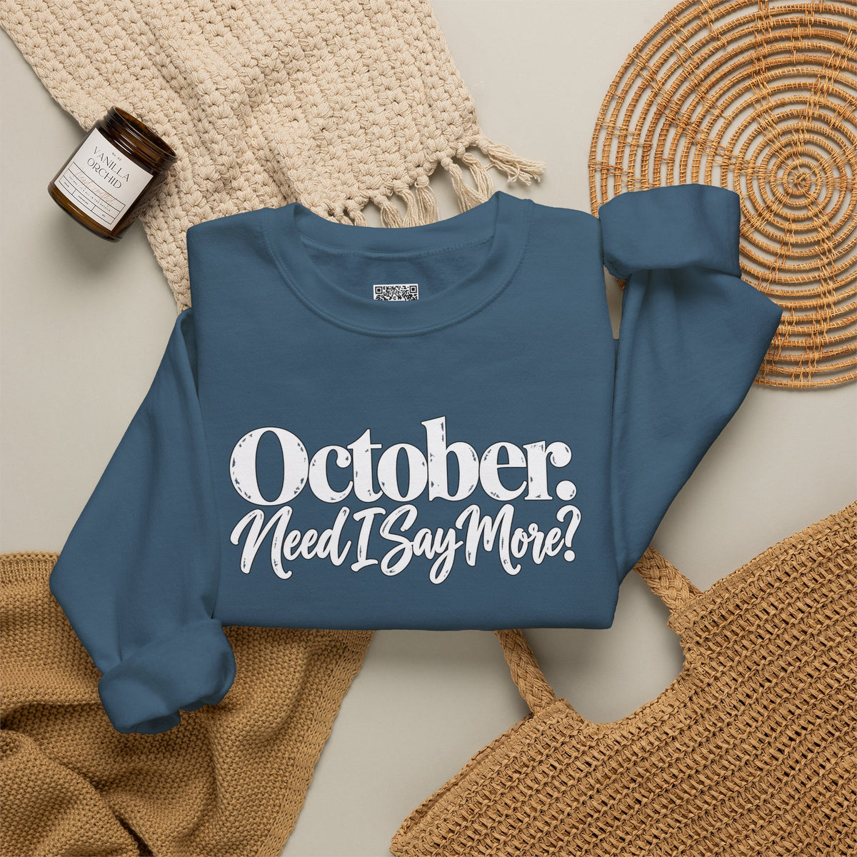October Need I Say More Sweatshirt | Fall Season Sarcastic Crewneck | Cr8tive Designs