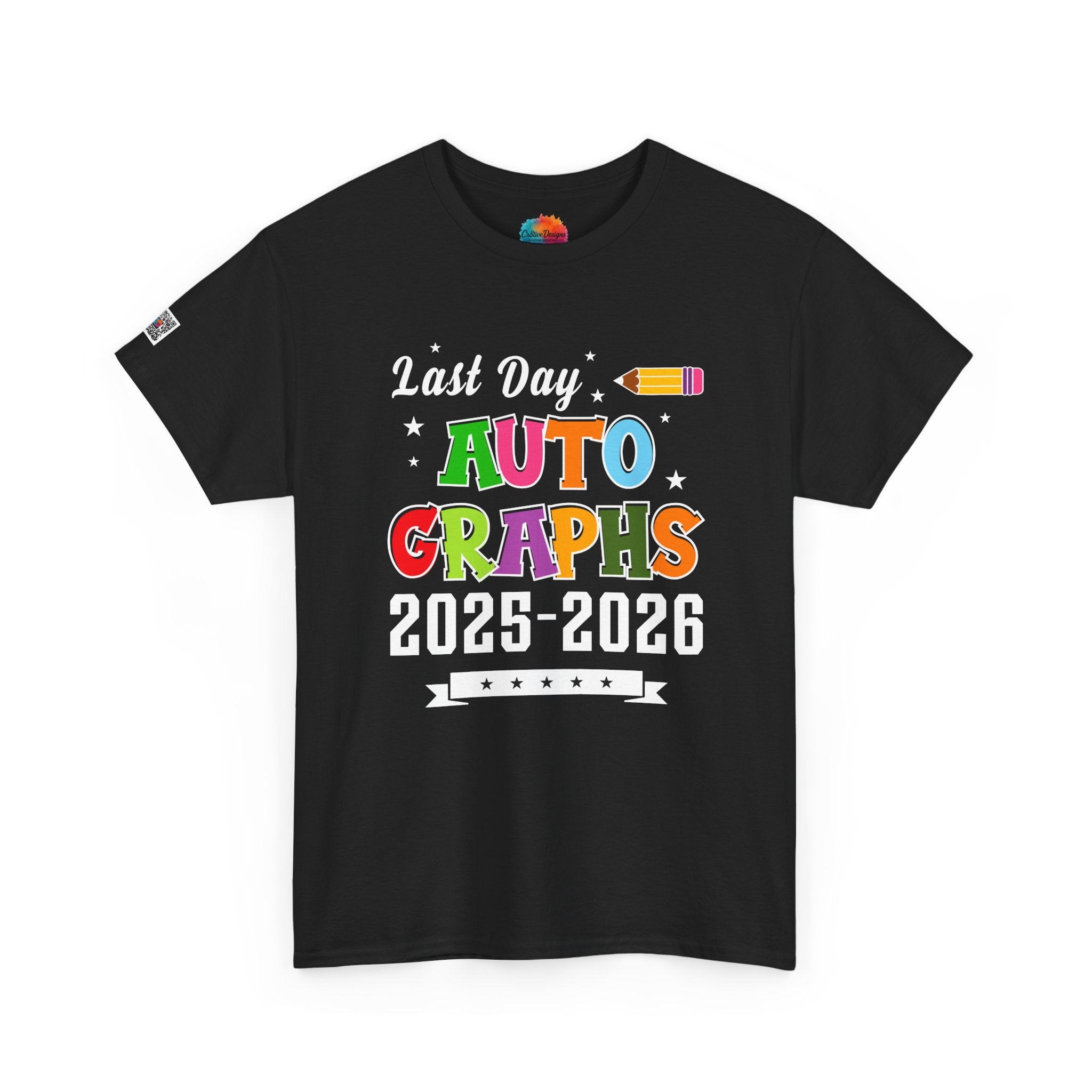 LAST DAY AUTOGRAPHS 2025-2026 T-SHIRT | TEACHER SIGNATURE SHIRT | LAST DAY OF SCHOOL SHIRT | CR8TIVE DESIGNS