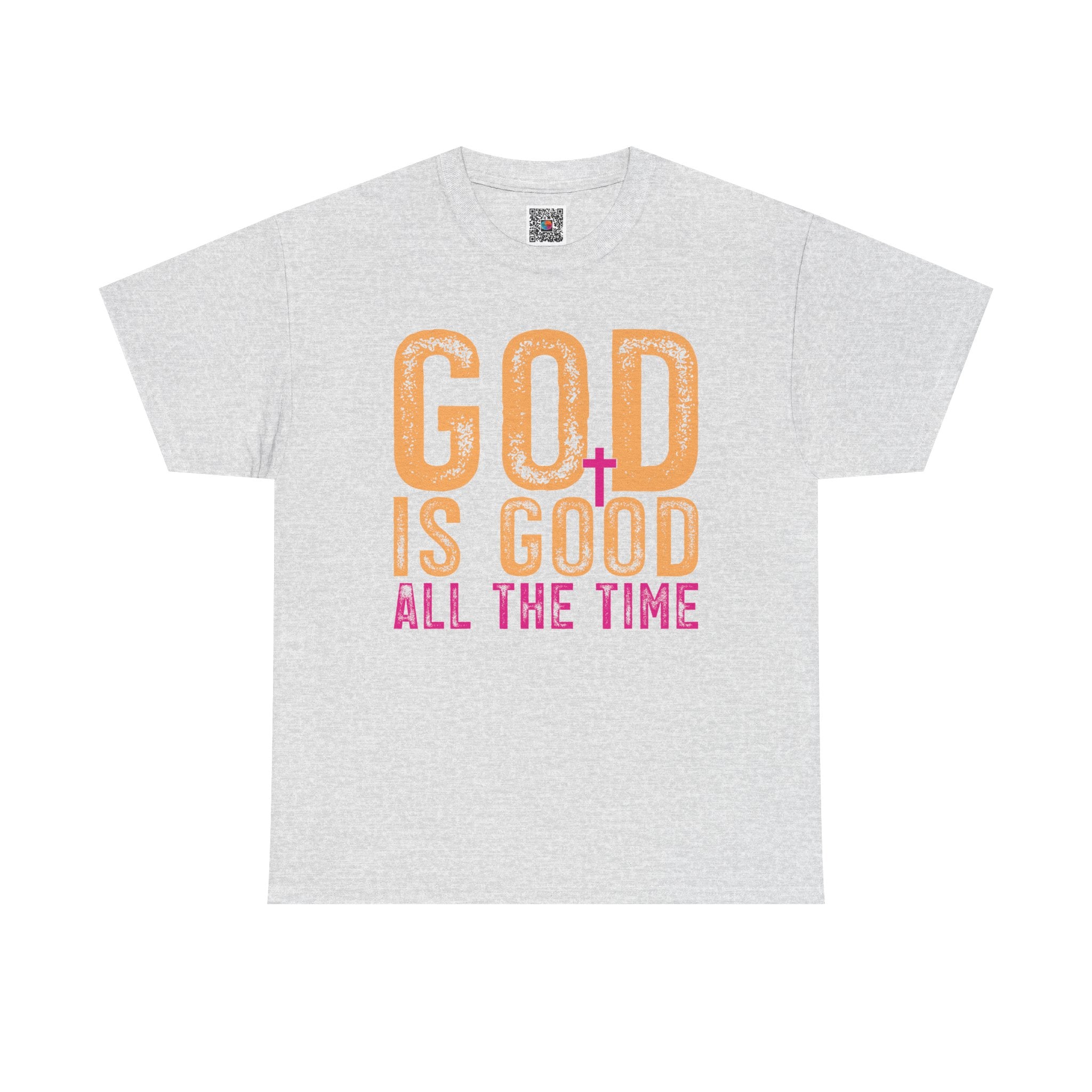 God Is Good All The Time – Inspirational Christian Faith T-Shirt | Cr8tive Designs