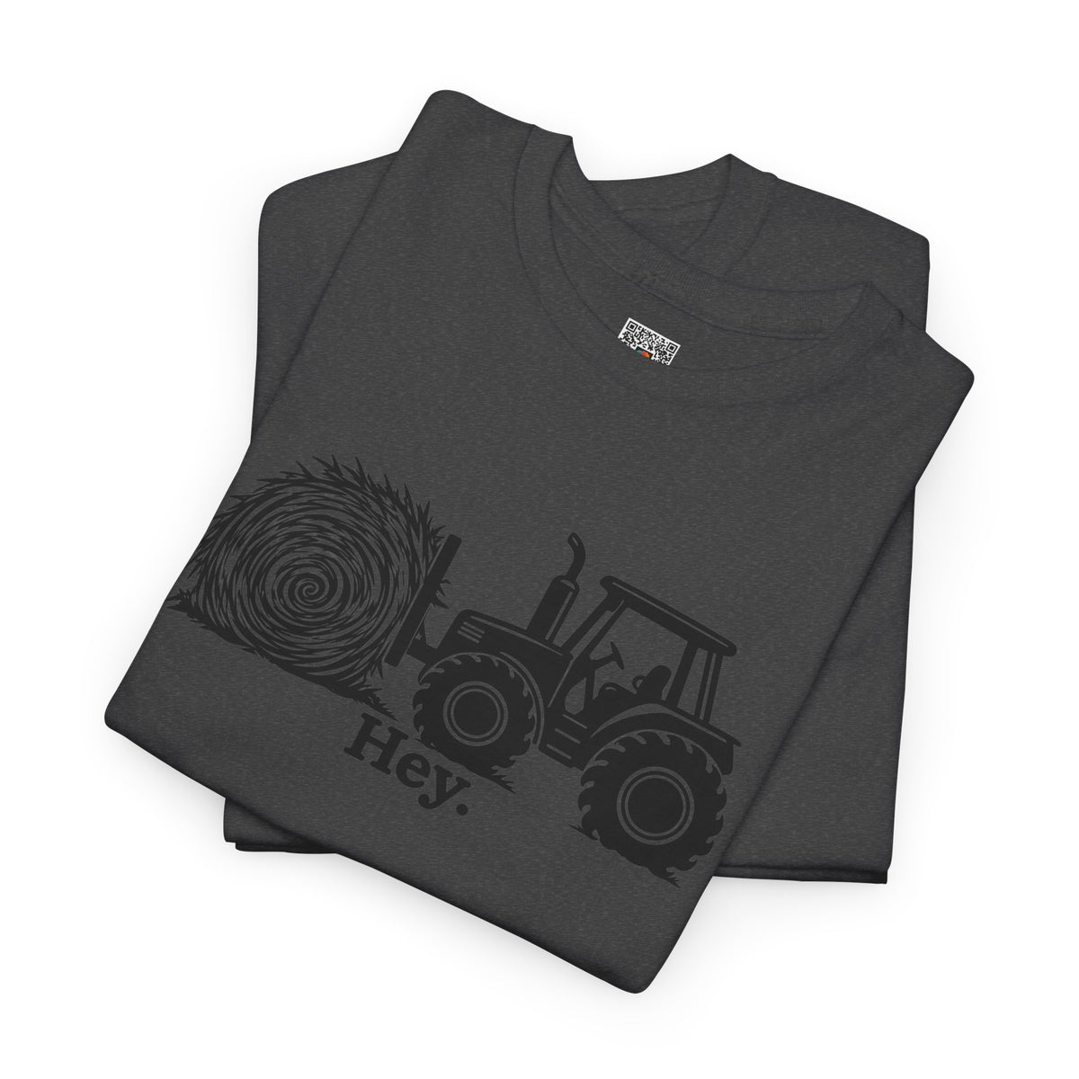 Hey. Tractor Hay Bale Graphic T-Shirt | Funny Farming Pun Country Tee | Cr8tive Designs