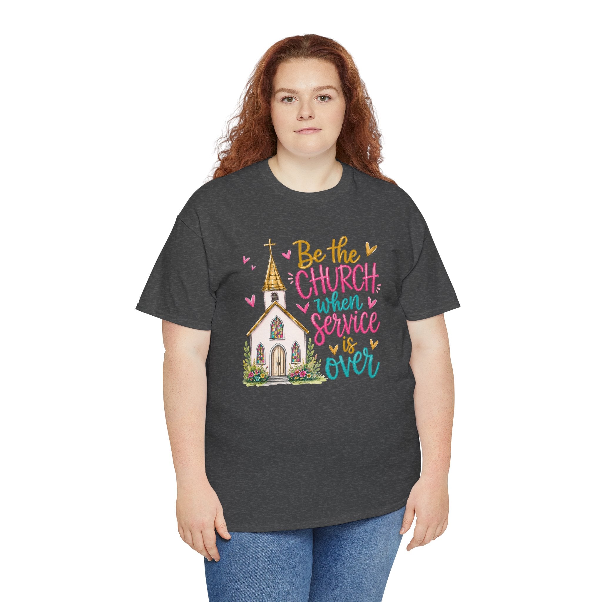 Be The Church When Service Is Over T-Shirt | Inspirational Sunday Service Graphic Tee | Cr8tive Designs