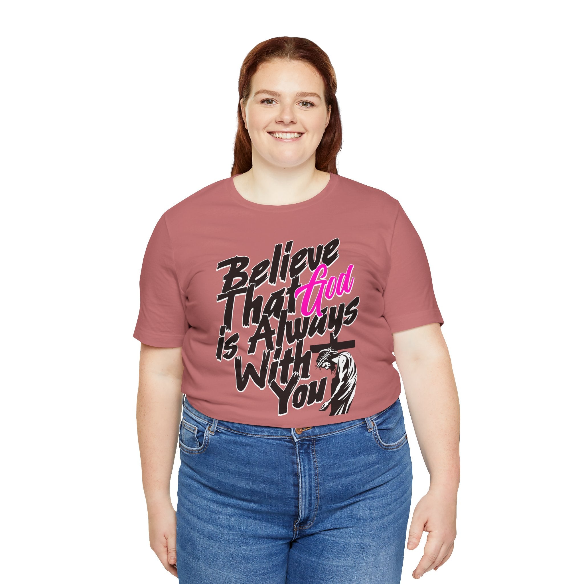 Believe That God Is Always With You T-Shirt  | Inspirational Christian Tee | Cr8tive Designs