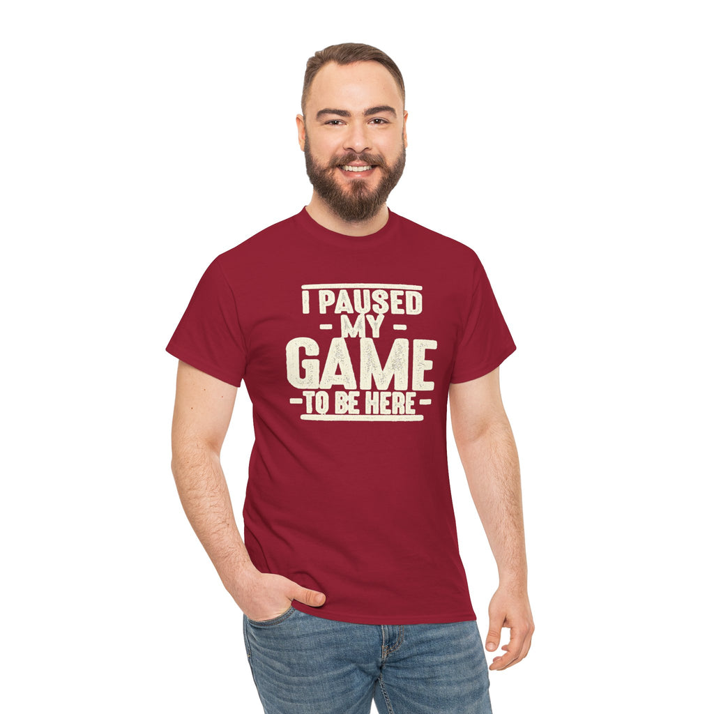 I Paused My Game to Be Here T-Shirt | Funny Gamer Design | Cr8tive Designs