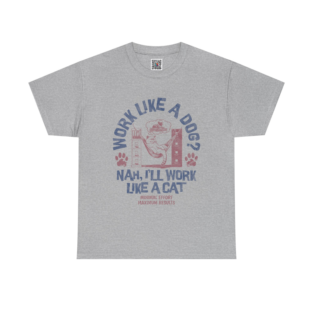 Work Like a Dog… Nah, I’ll Work Like a Cat – Funny Cat & Dog Lover Humor T-Shirt | Cr8tive Designs