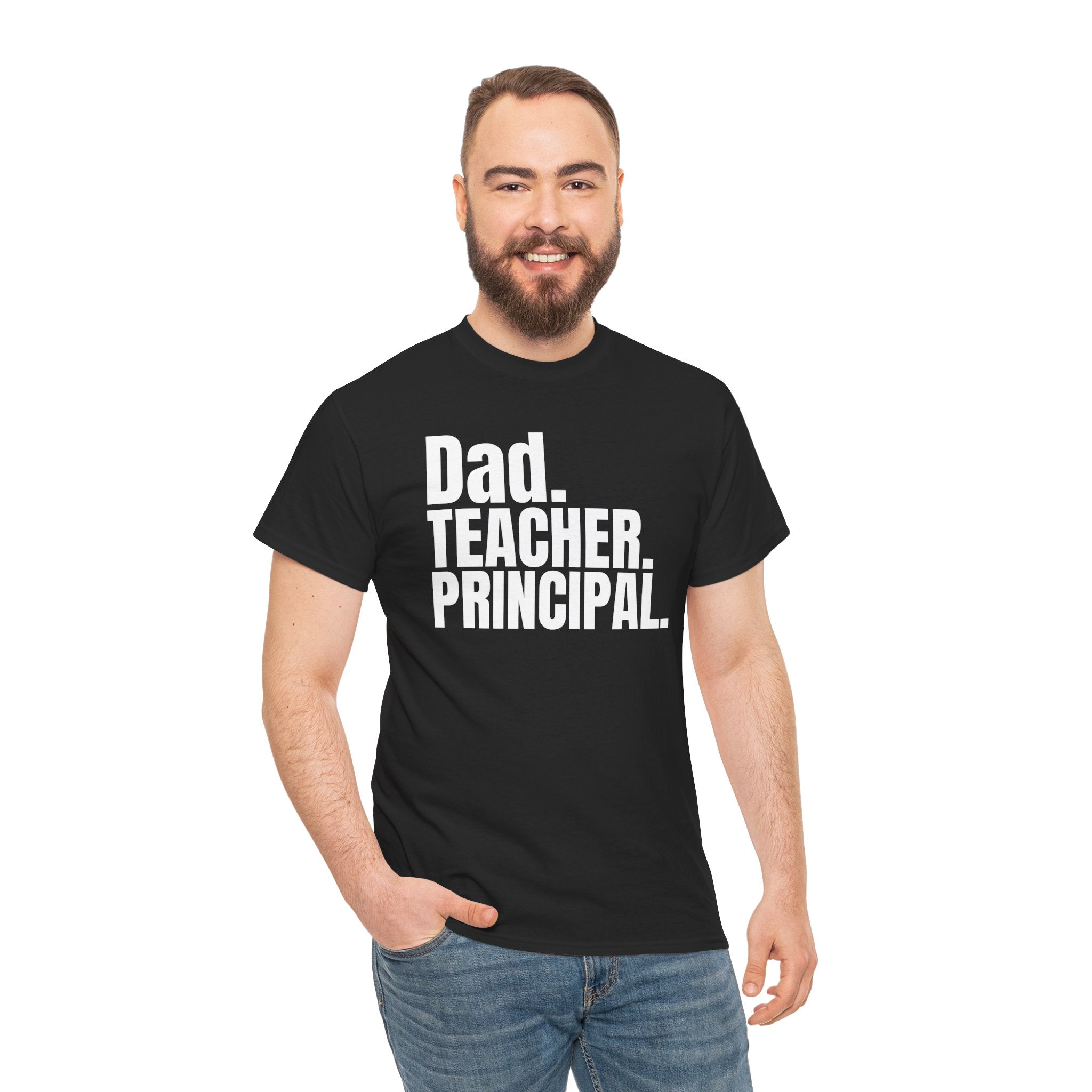 Dad. Teacher. Principal. Tee-