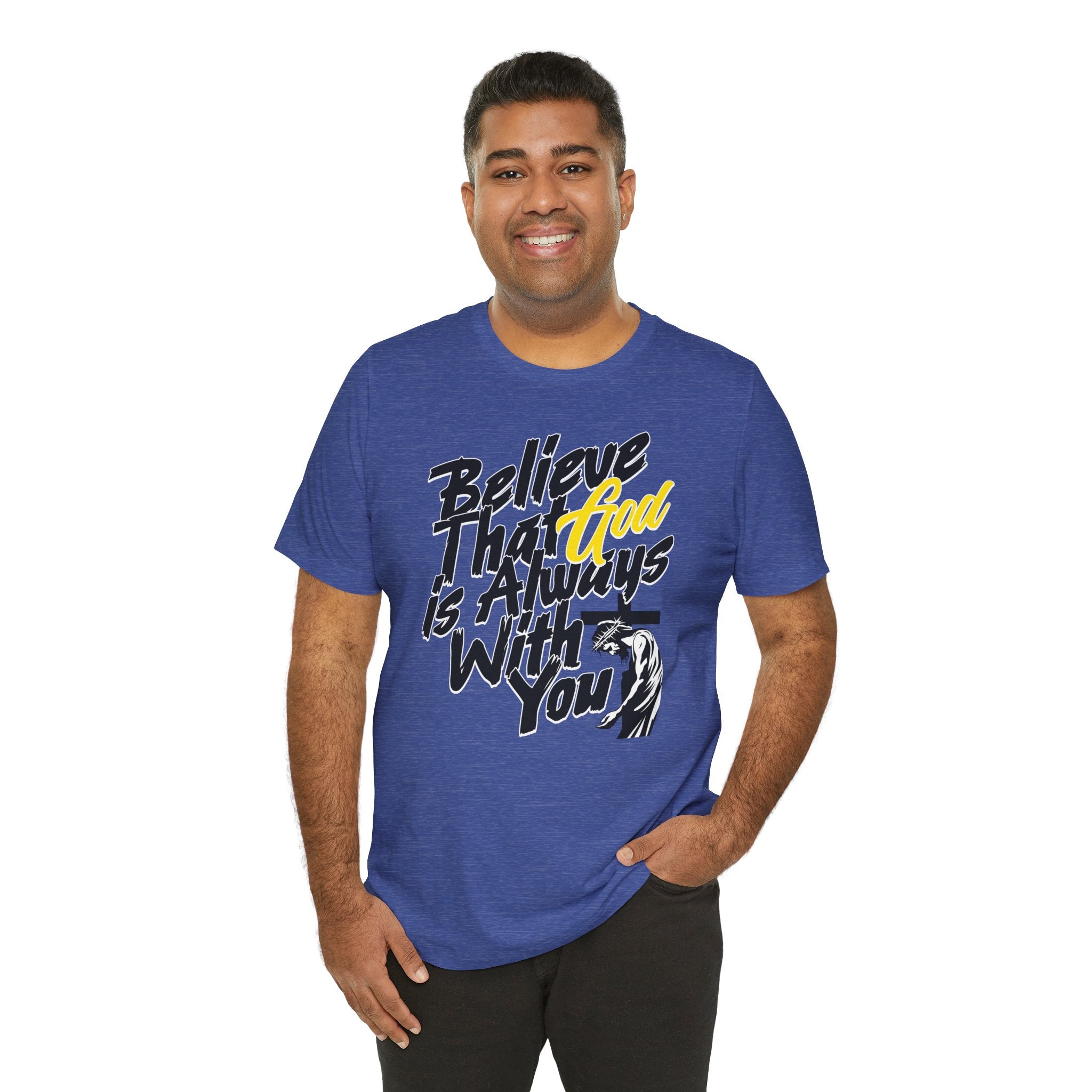 Believe That God Is Always With You T-Shirt| Cr8tive Designs