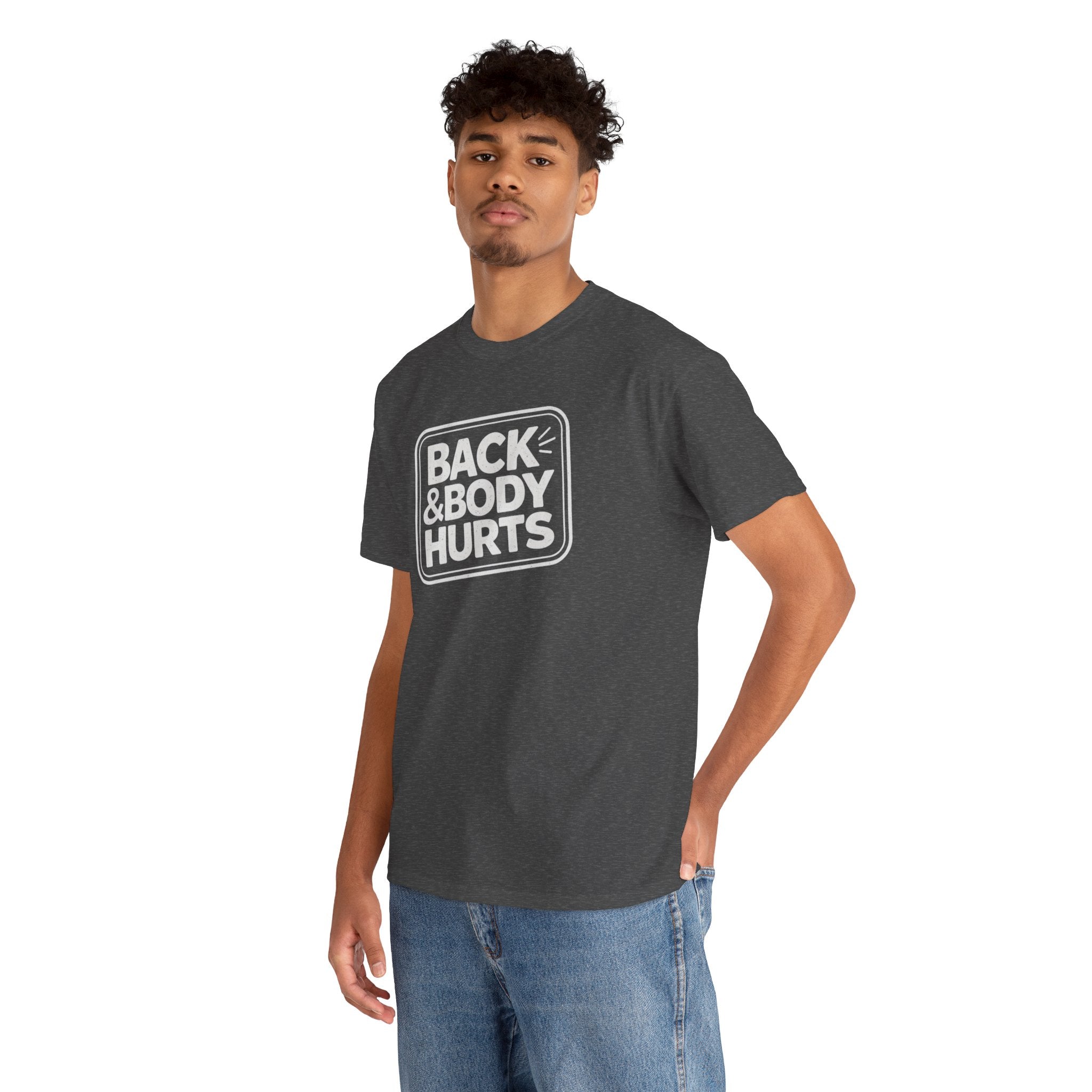 Back & Body Hurts T-Shirt