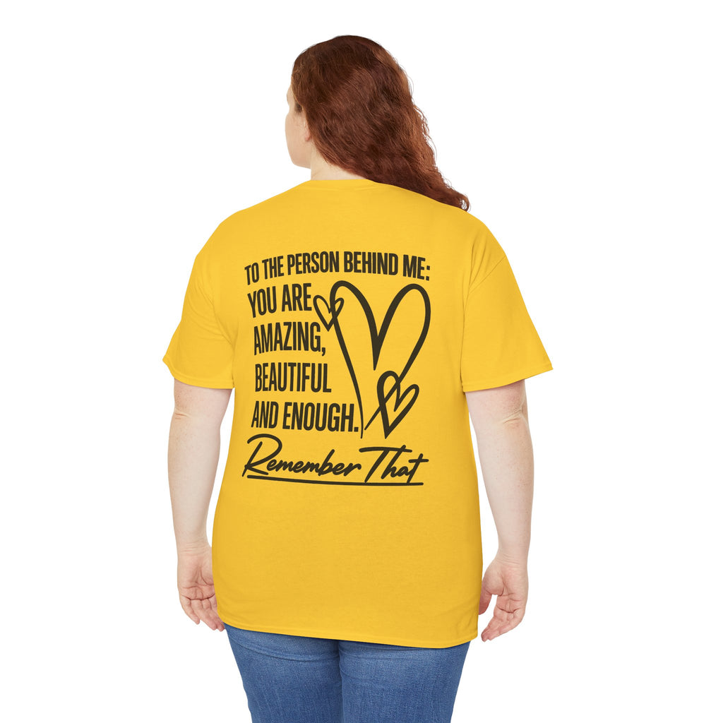 To The Person Behind Me T-Shirt | Back Print Inspirational Mental Health Graphic Tee | Cr8tive Designs
