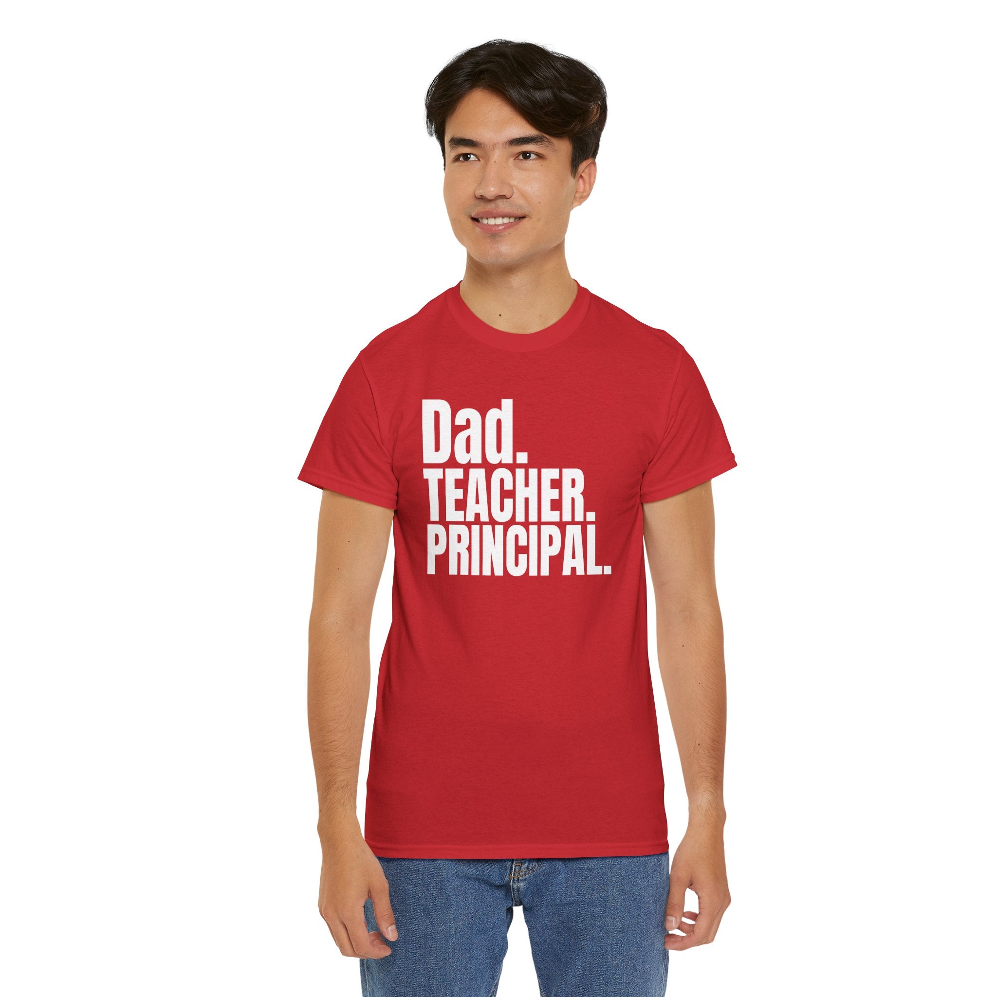 Dad. Teacher. Principal. Tee-