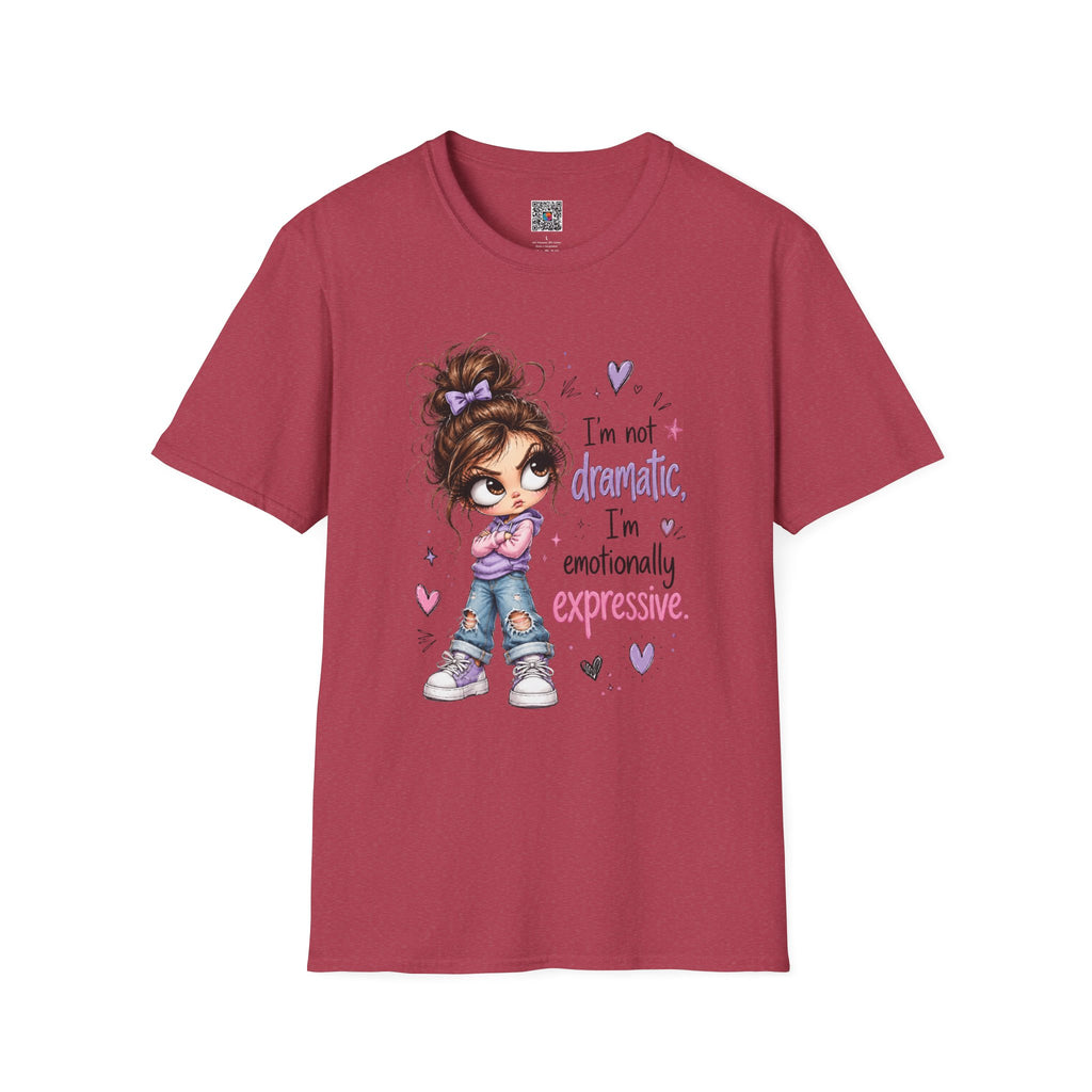 I'm Not Dramatic I'm emotionally expressive | Graphic Tee | Cr8tive Designs
