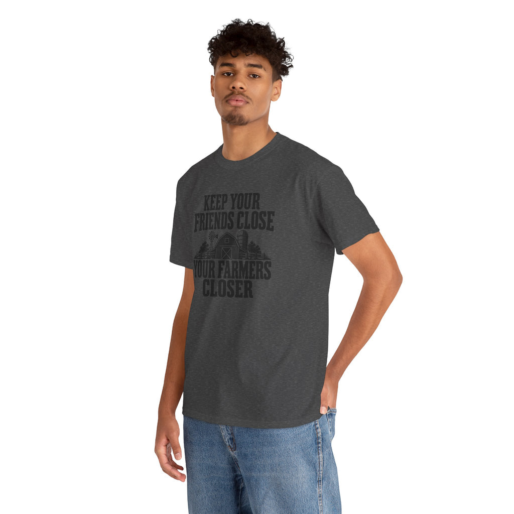 Keep Your Friends Close Your Farmers Closer T-Shirt | Rustic Barn Agriculture Tee | Cr8tive Designs