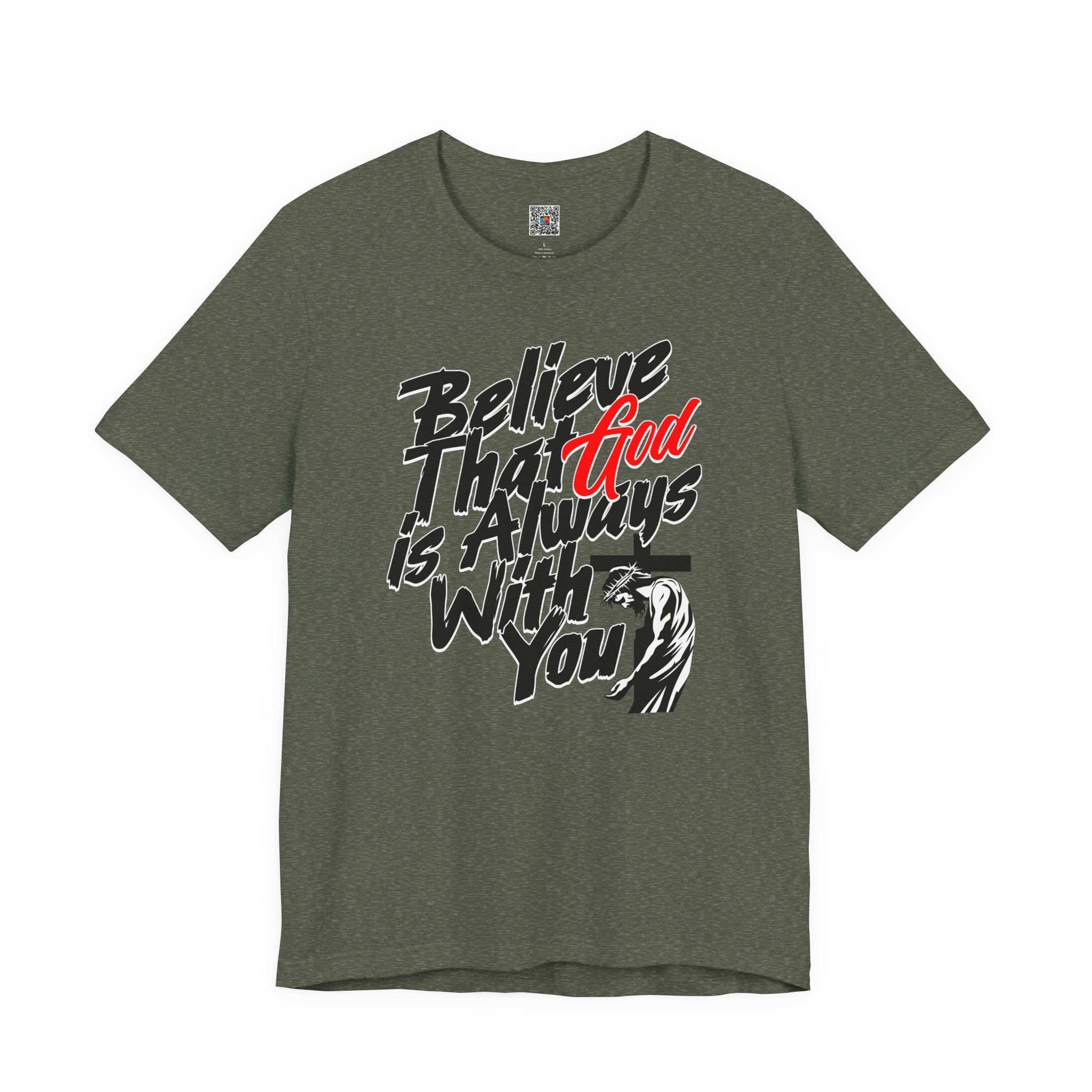 Believe That God Is Always With You T-Shirt | Inspirational Christian Tee | Cr8tive Designs