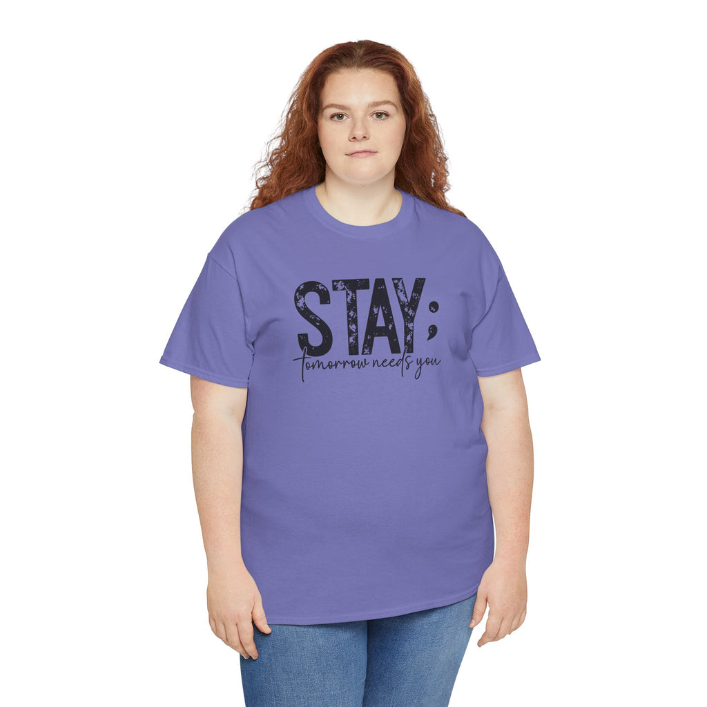 STAY Tomorrow Needs You T-Shirt | Semicolon Mental Health Awareness Graphic Tee | Cr8tive Designs